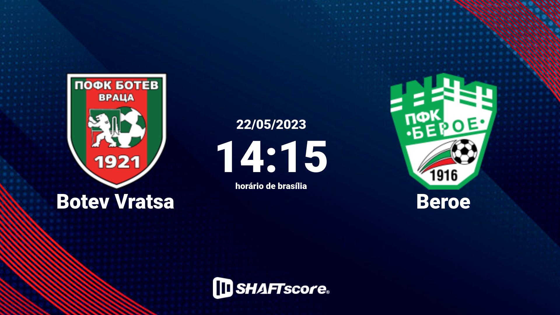 Estatísticas do jogo Botev Vratsa vs Beroe 22.05 14:15