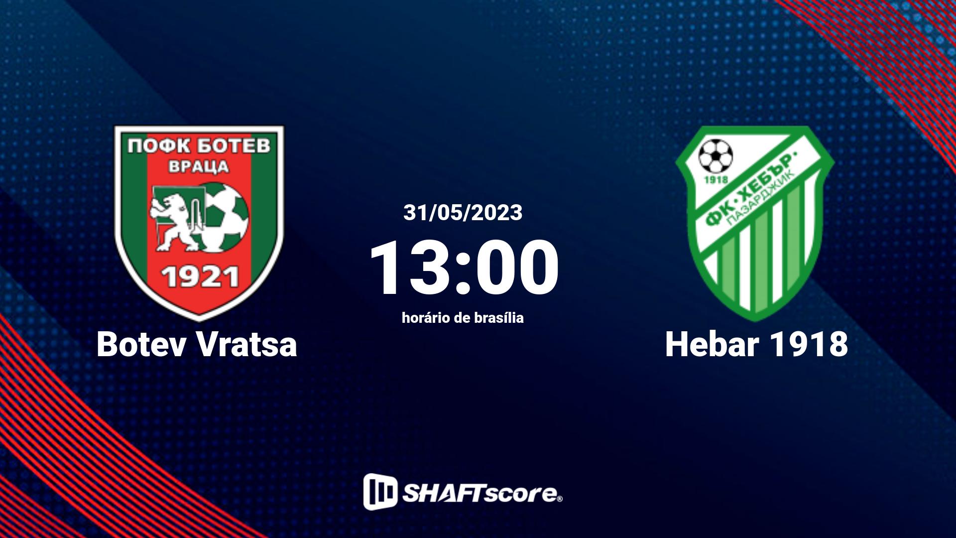 Estatísticas do jogo Botev Vratsa vs Hebar 1918 31.05 13:00