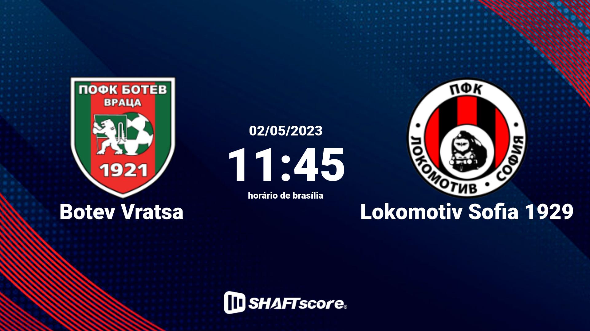 Estatísticas do jogo Botev Vratsa vs Lokomotiv Sofia 1929 02.05 11:45