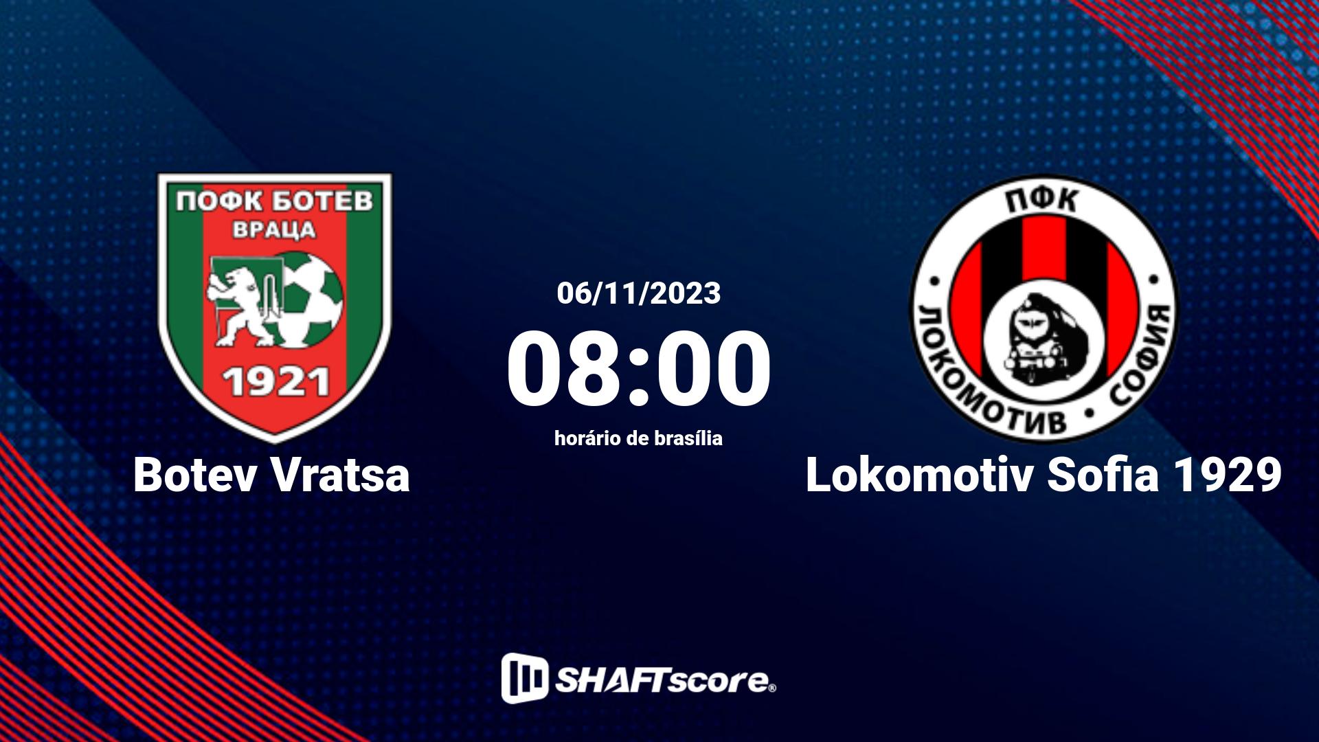 Estatísticas do jogo Botev Vratsa vs Lokomotiv Sofia 1929 06.11 08:00