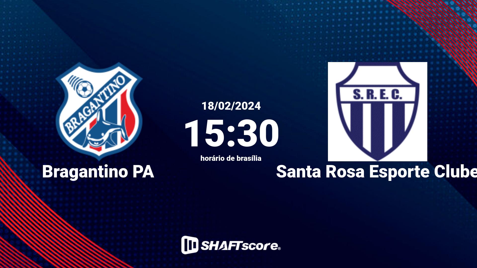 Estatísticas do jogo Bragantino PA vs Santa Rosa Esporte Clube 18.02 15:30