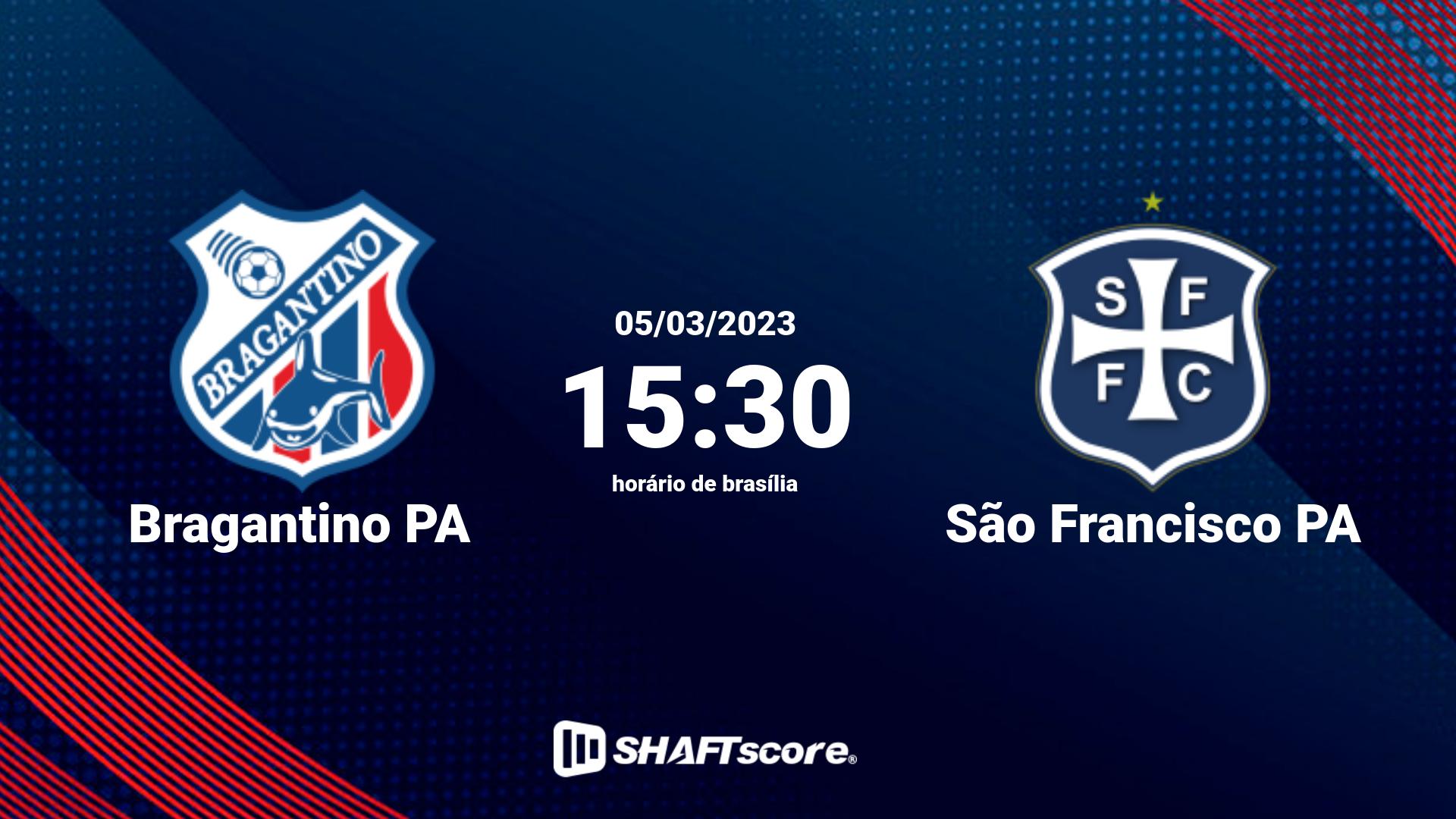 Estatísticas do jogo Bragantino PA vs São Francisco PA 05.03 15:30