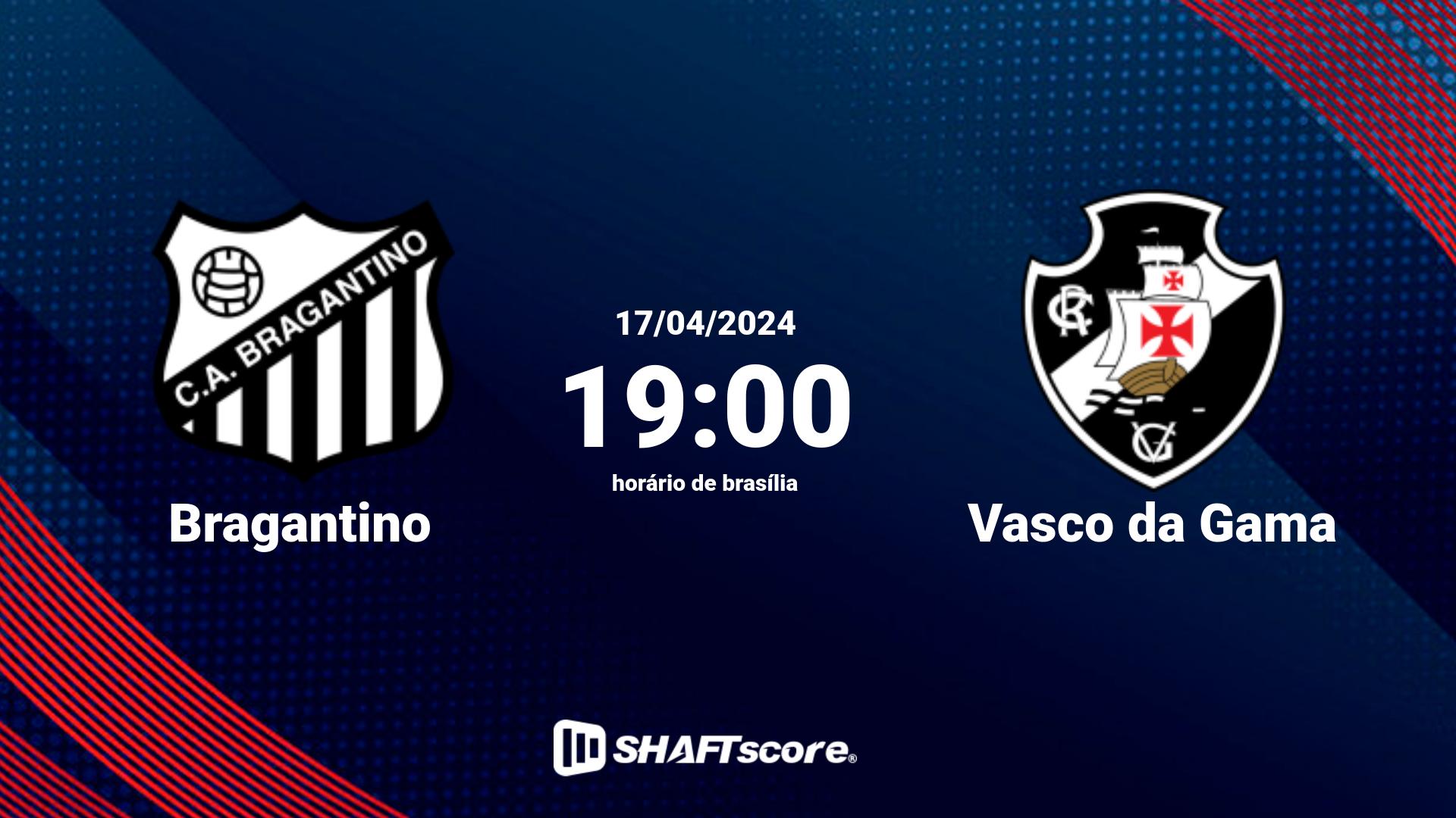Estatísticas do jogo Bragantino vs Vasco da Gama 17.04 19:00