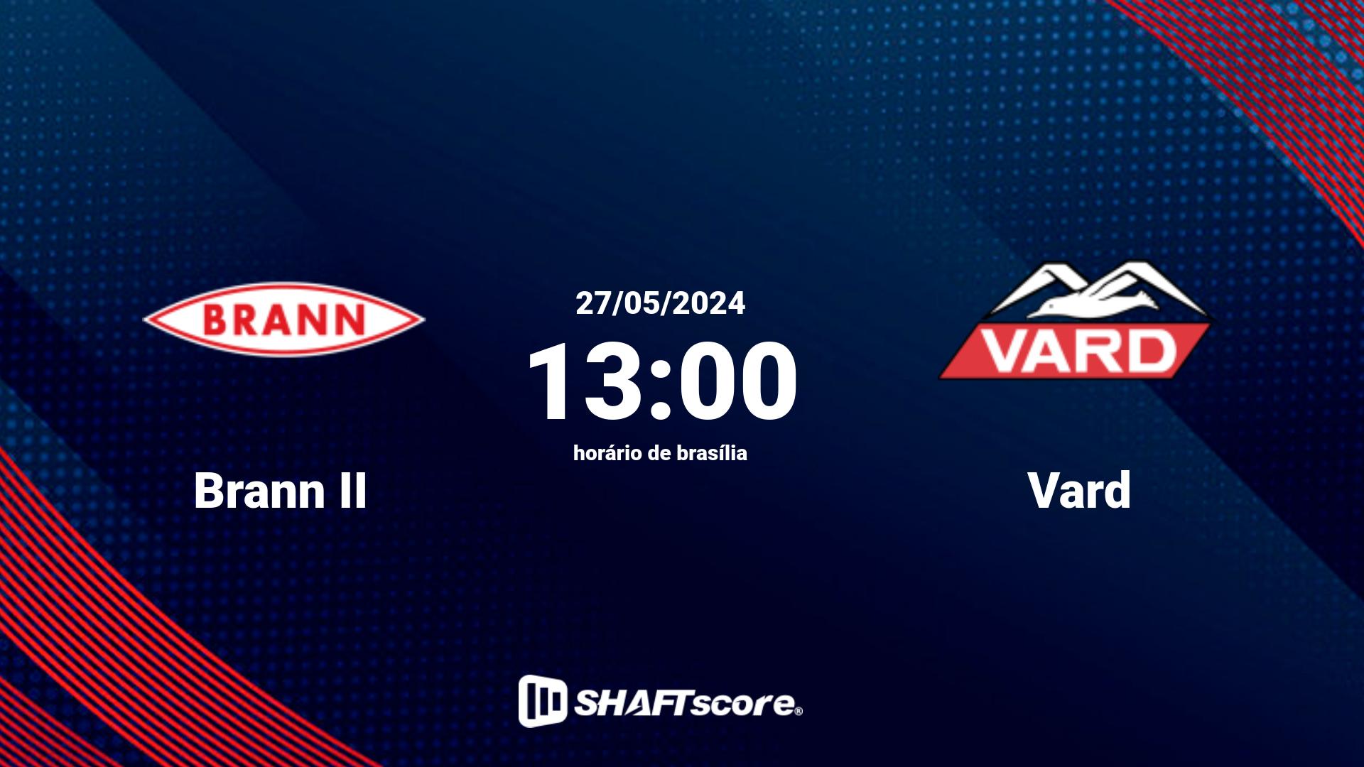 Estatísticas do jogo Brann II vs Vard 27.05 13:00