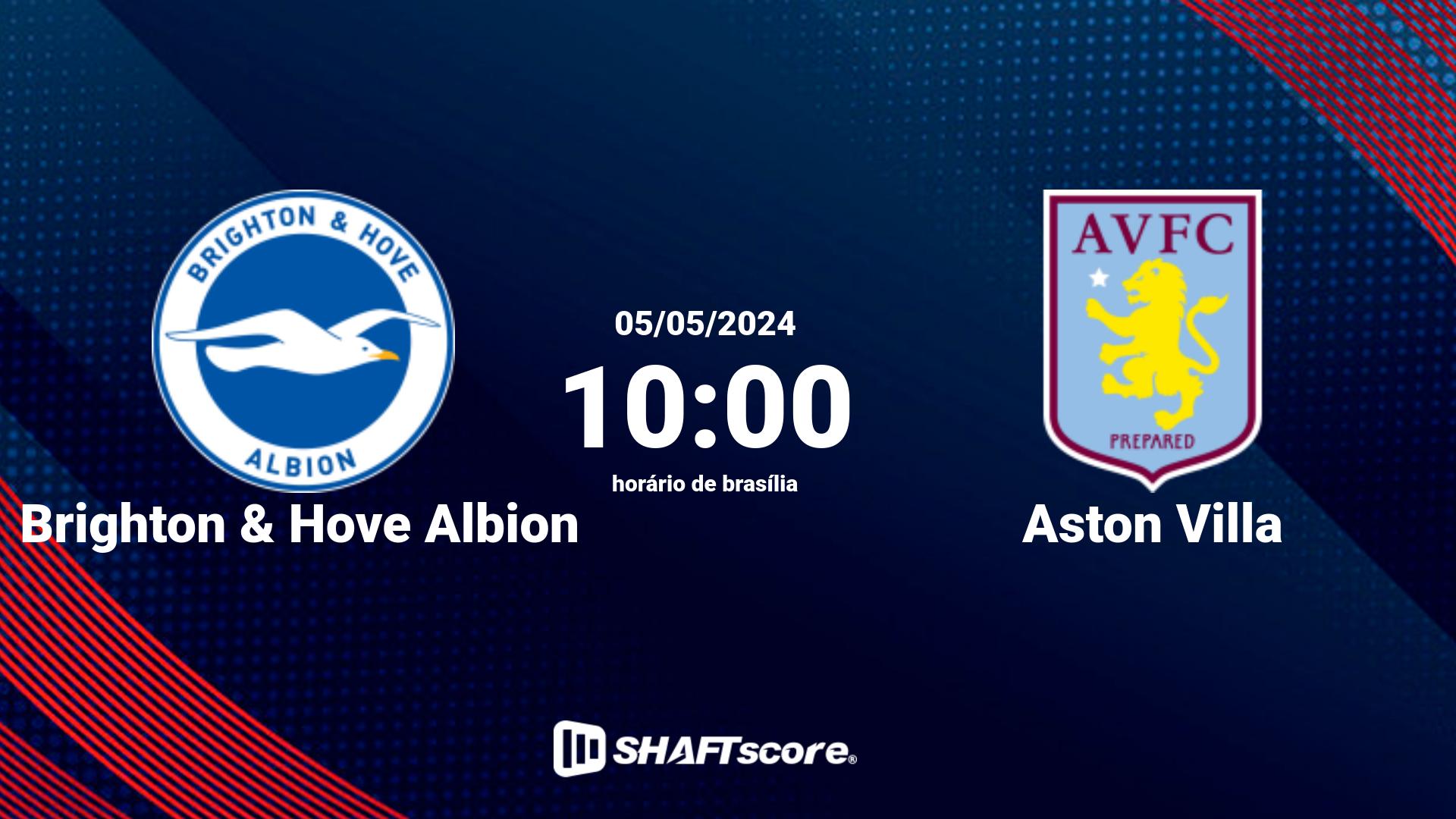 Estatísticas do jogo Brighton & Hove Albion vs Aston Villa 05.05 10:00