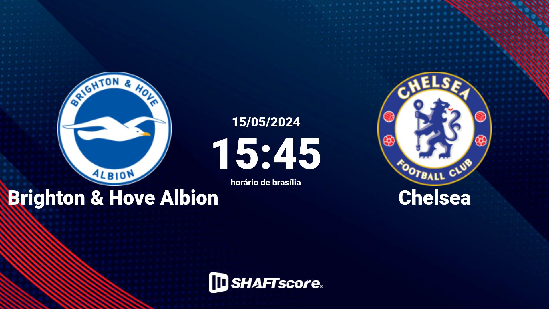 Estatísticas do jogo Brighton & Hove Albion vs Chelsea 15.05 15:45
