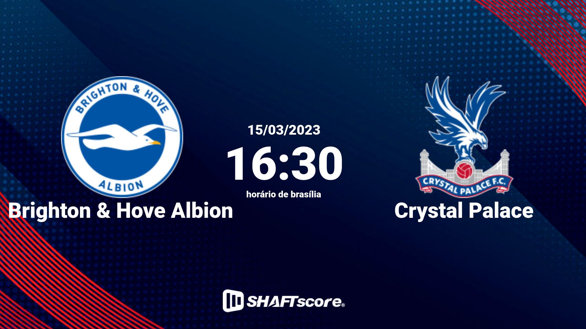 Estatísticas do jogo Brighton & Hove Albion vs Crystal Palace 15.03 16:30