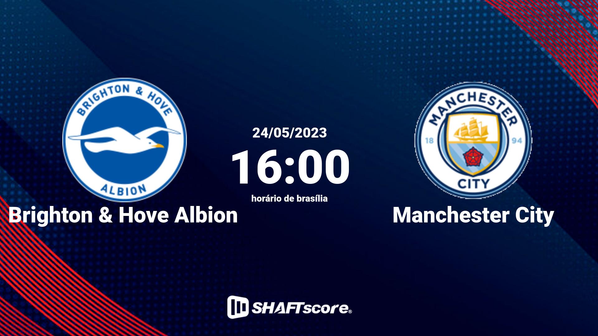 Estatísticas do jogo Brighton & Hove Albion vs Manchester City 24.05 16:00