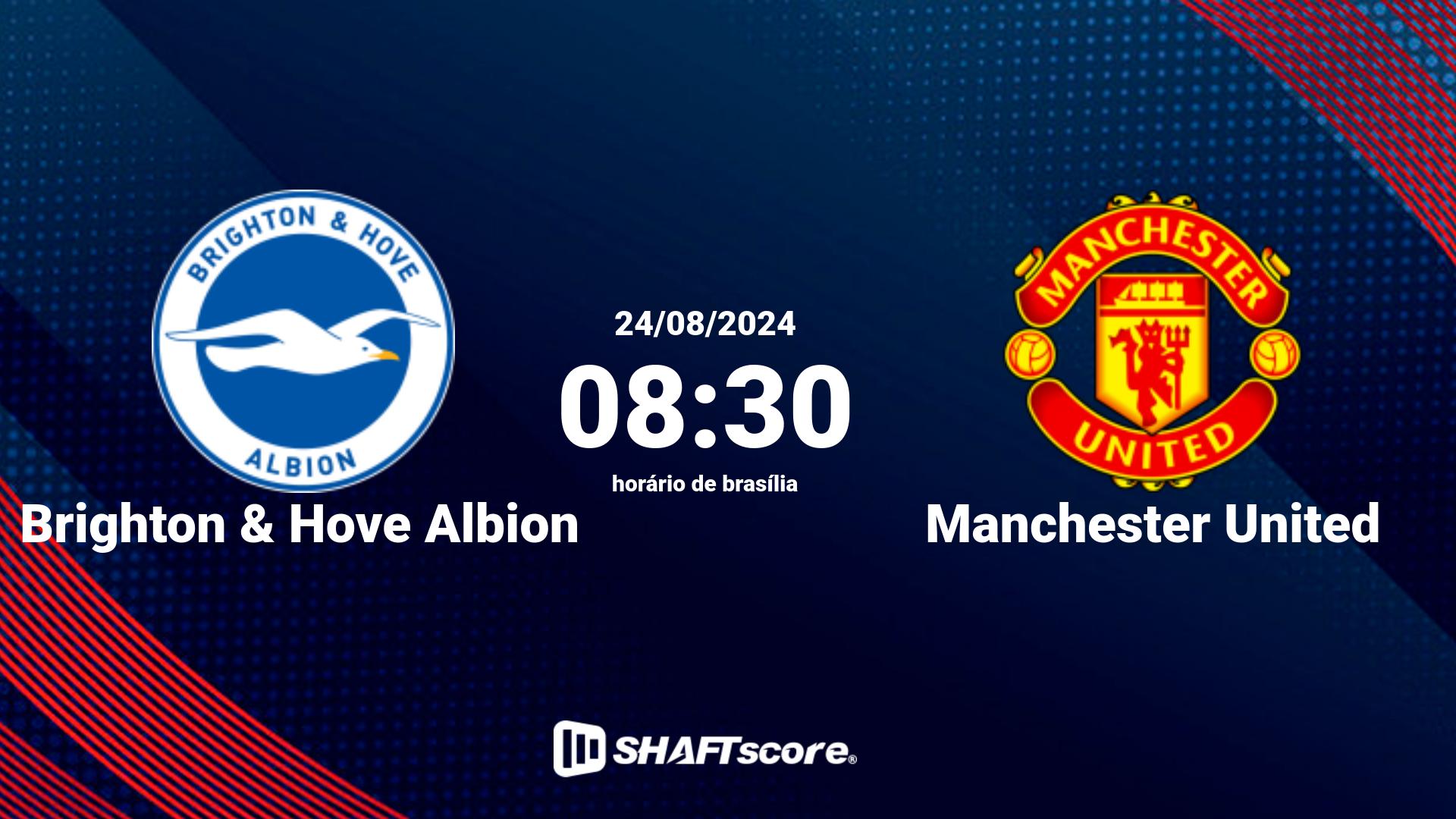 Estatísticas do jogo Brighton & Hove Albion vs Manchester United 24.08 08:30