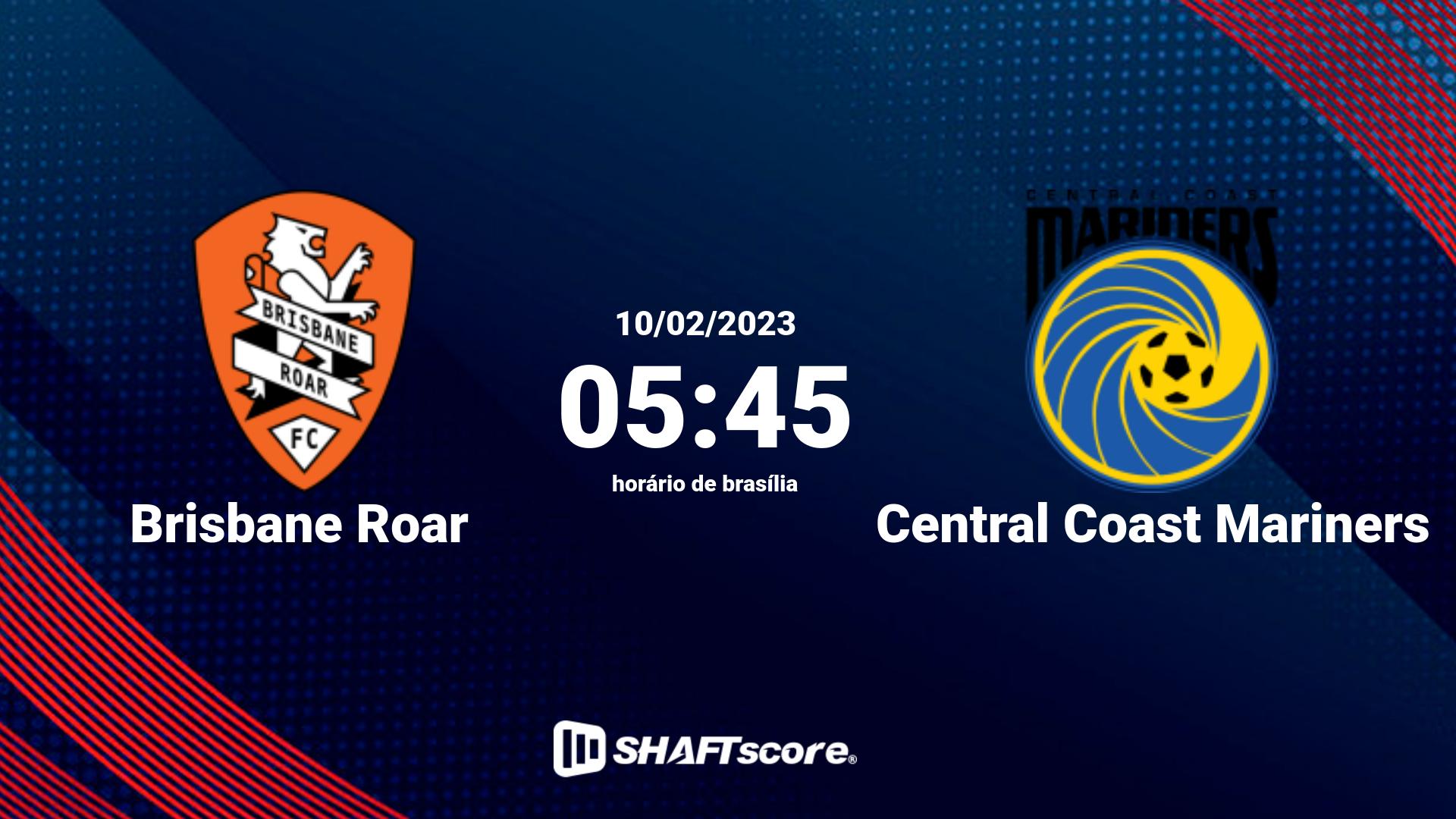 Estatísticas do jogo Brisbane Roar vs Central Coast Mariners 10.02 05:45