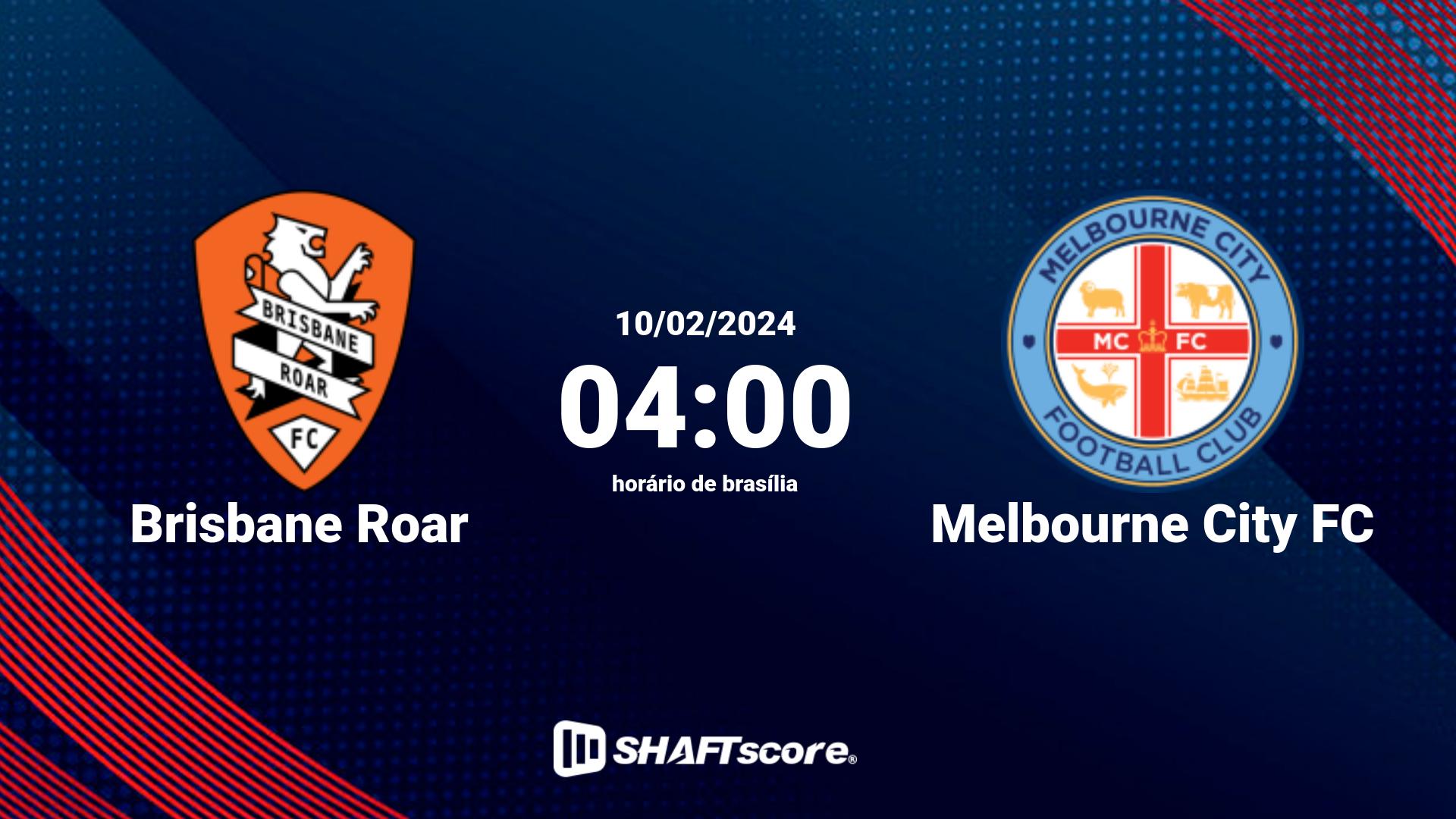 Estatísticas do jogo Brisbane Roar vs Melbourne City FC 10.02 04:00