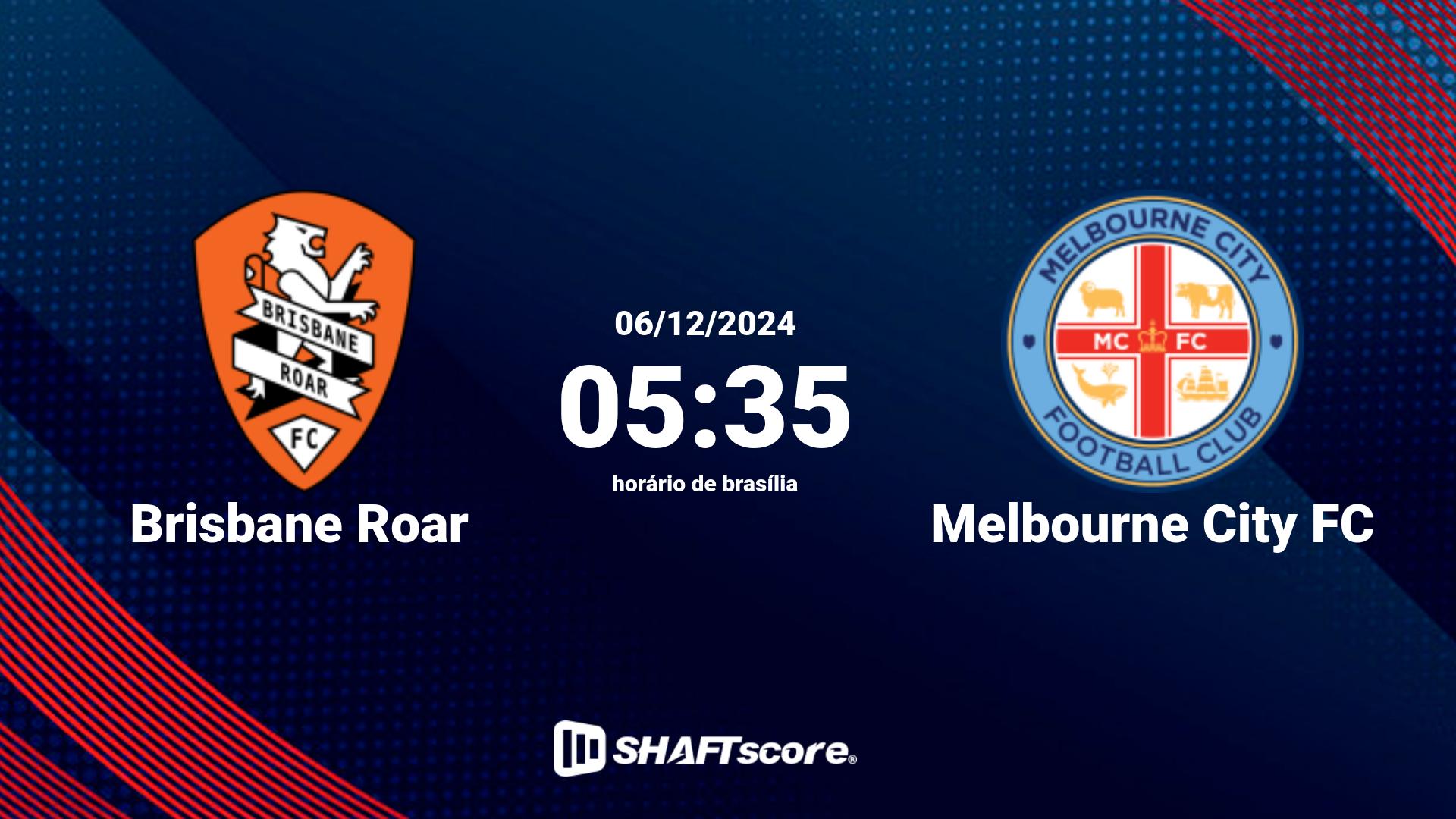 Estatísticas do jogo Brisbane Roar vs Melbourne City FC 06.12 05:35