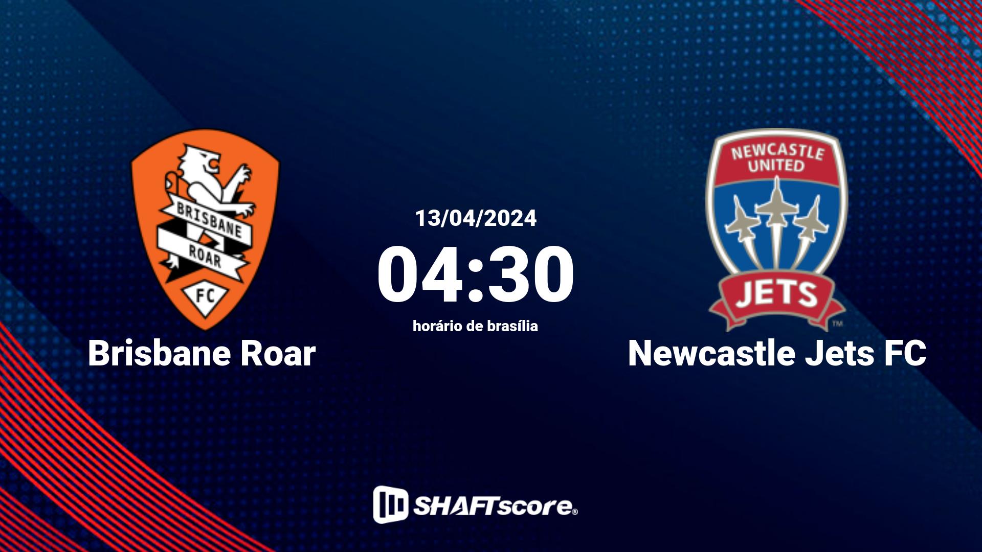 Estatísticas do jogo Brisbane Roar vs Newcastle Jets FC 13.04 04:30