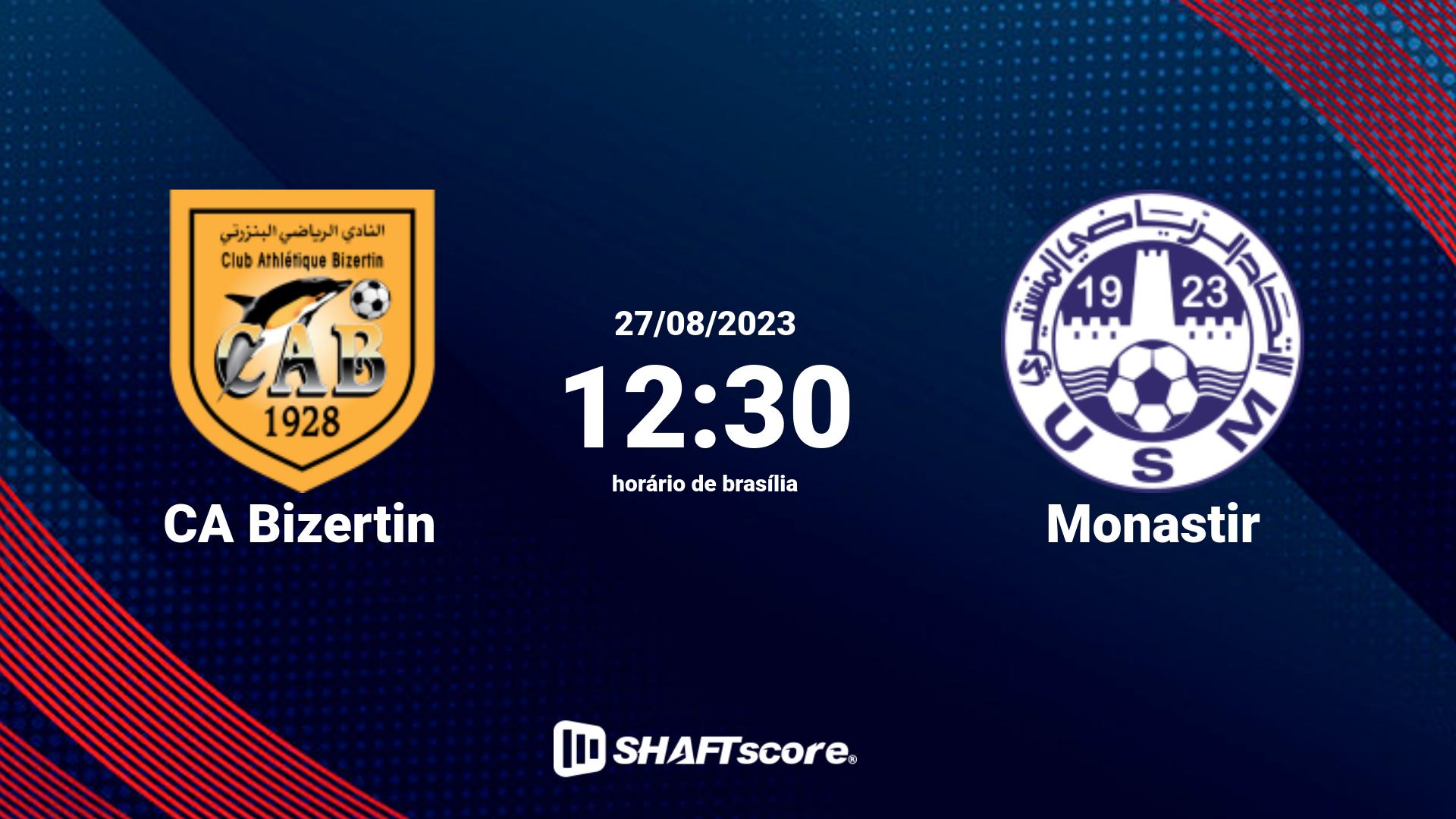 Estatísticas do jogo CA Bizertin vs Monastir 27.08 12:30