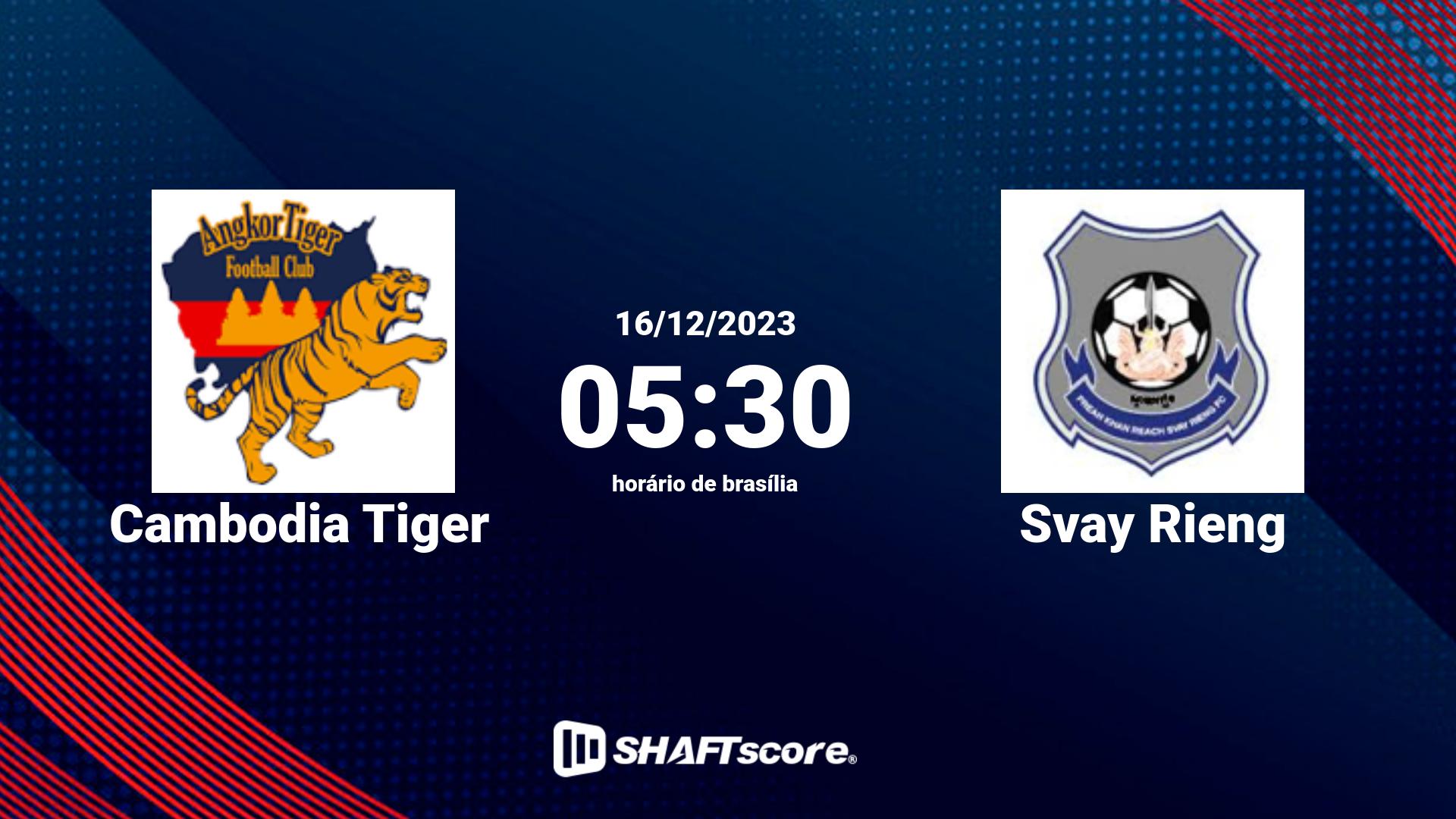 Estatísticas do jogo Cambodia Tiger vs Svay Rieng 16.12 05:30