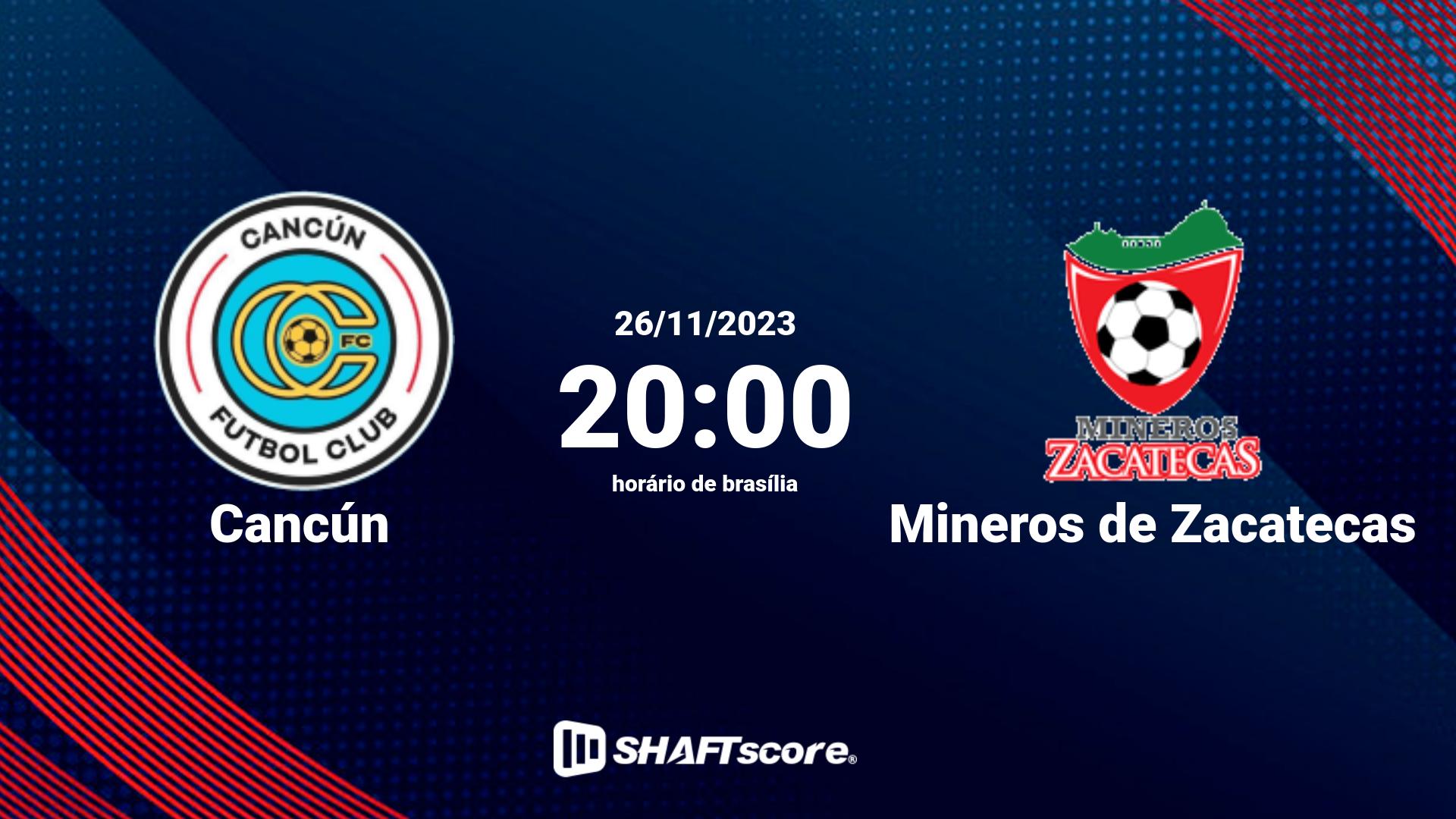 Estatísticas do jogo Cancún vs Mineros de Zacatecas 26.11 20:00