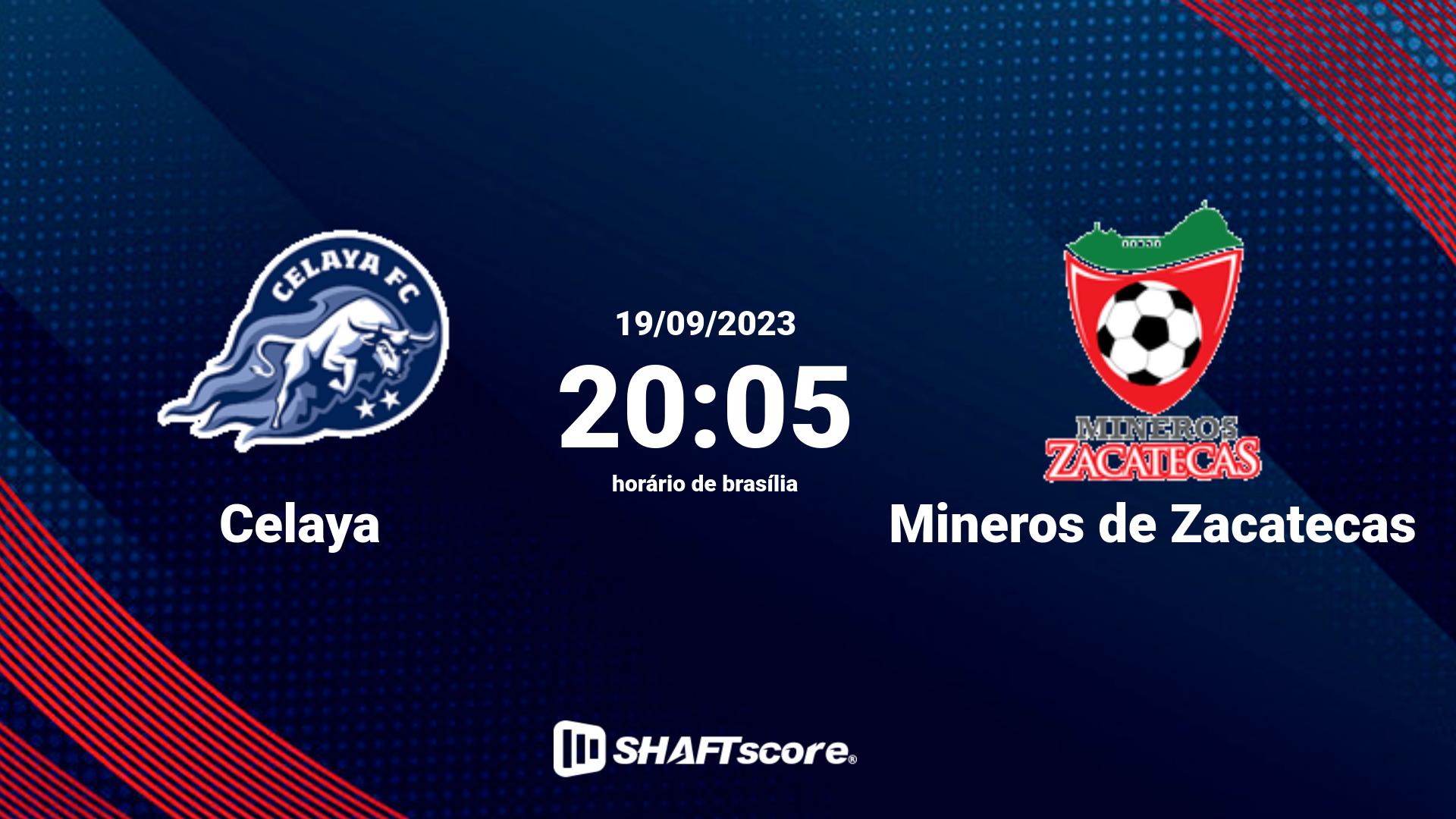 Estatísticas do jogo Celaya vs Mineros de Zacatecas 19.09 20:05