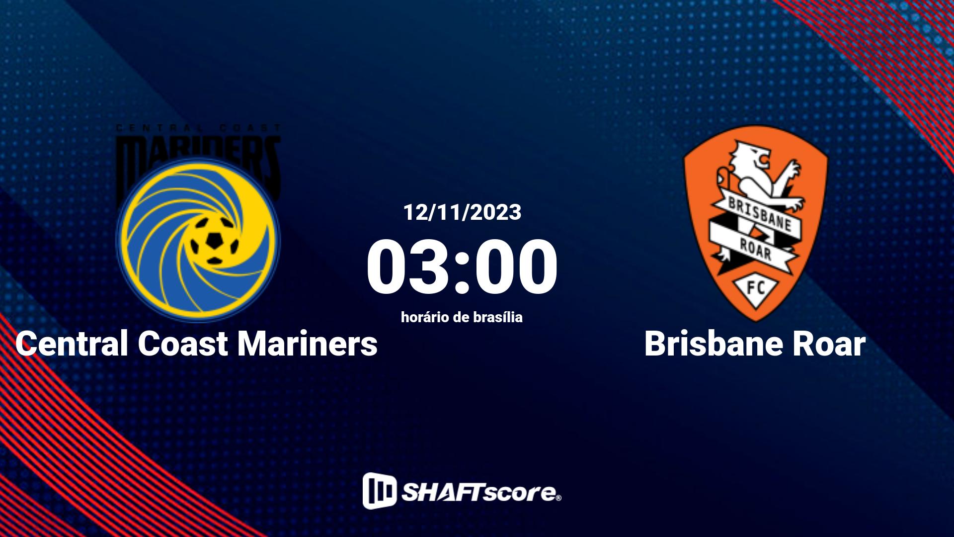 Estatísticas do jogo Central Coast Mariners vs Brisbane Roar 12.11 03:00