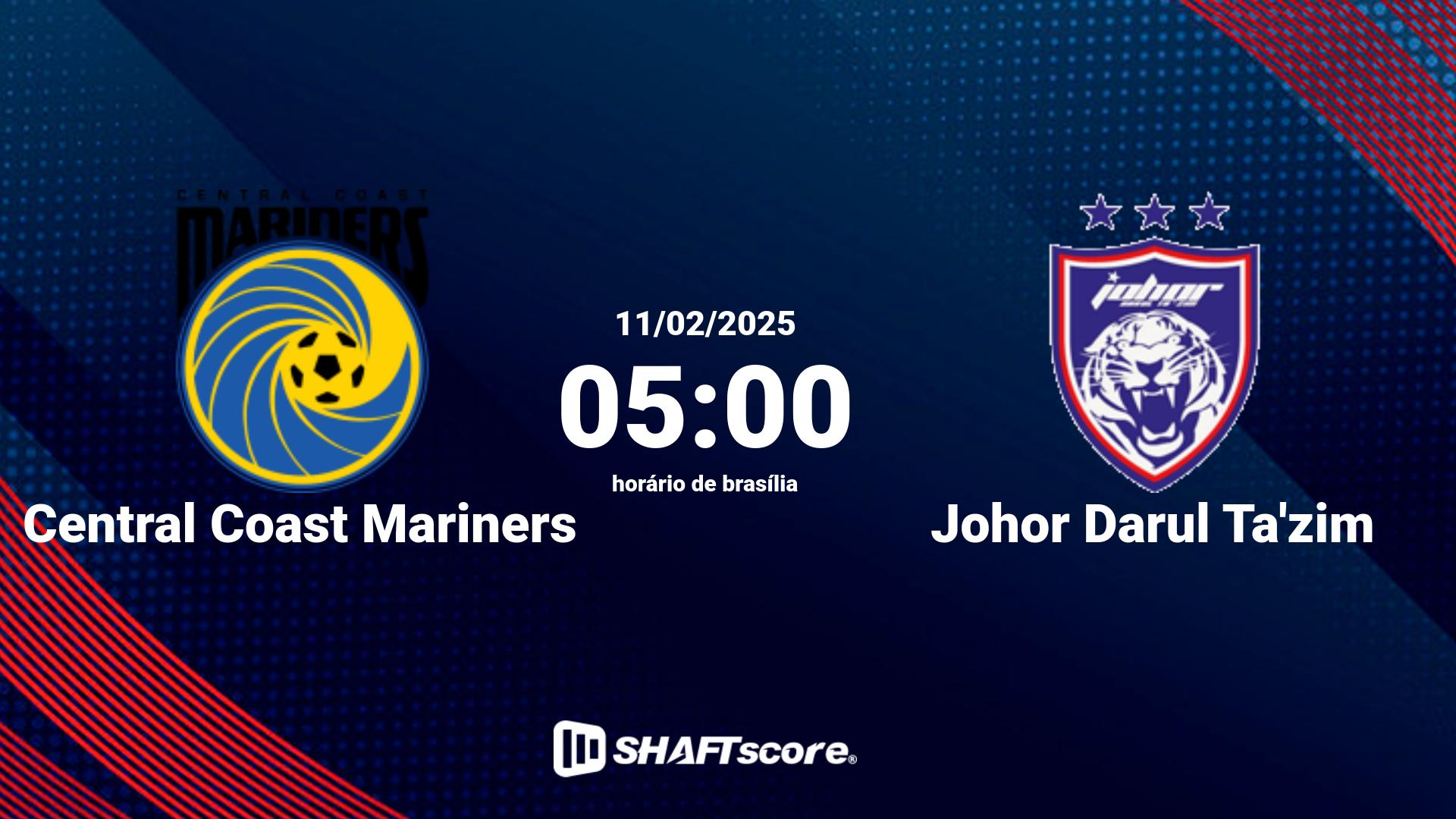 Estatísticas do jogo Central Coast Mariners vs Johor Darul Ta'zim 11.02 05:00