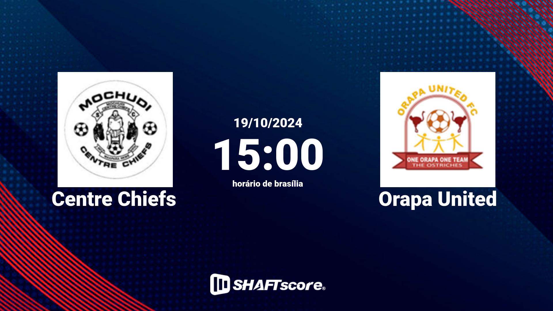 Estatísticas do jogo Centre Chiefs vs Orapa United 19.10 15:00