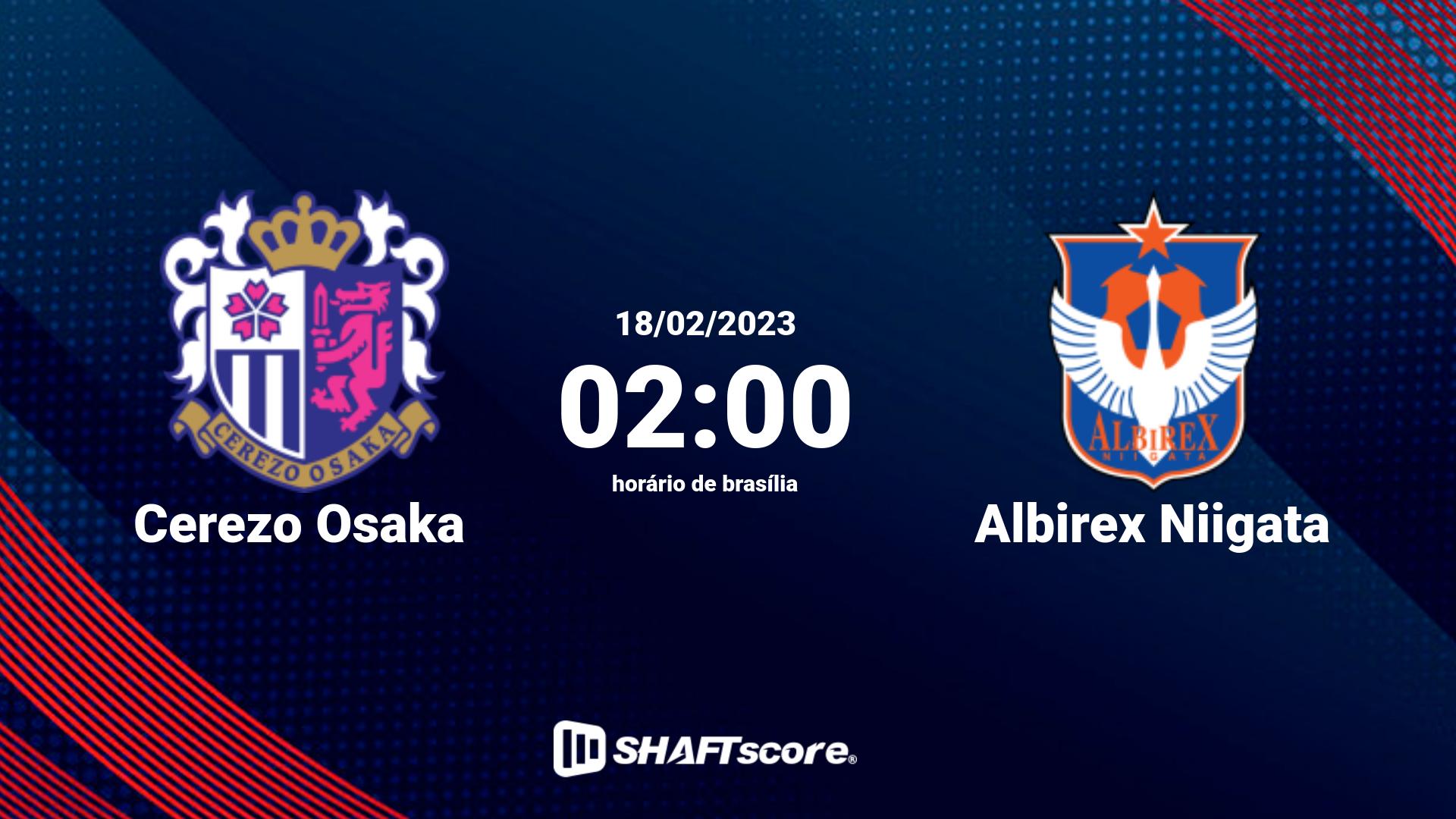 Estatísticas do jogo Cerezo Osaka vs Albirex Niigata 18.02 02:00