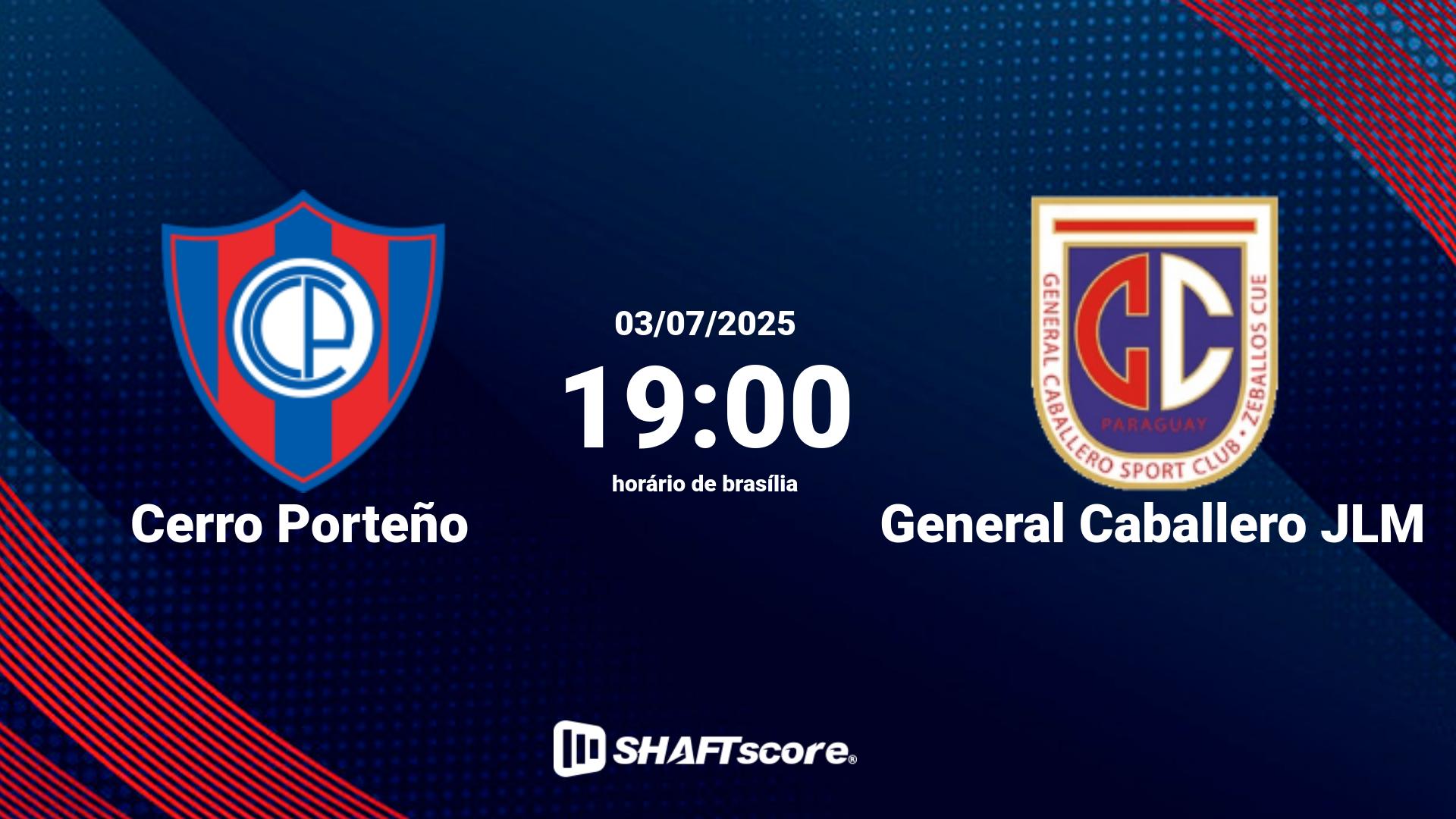 Estatísticas do jogo Cerro Porteño vs General Caballero JLM 03.07 19:00