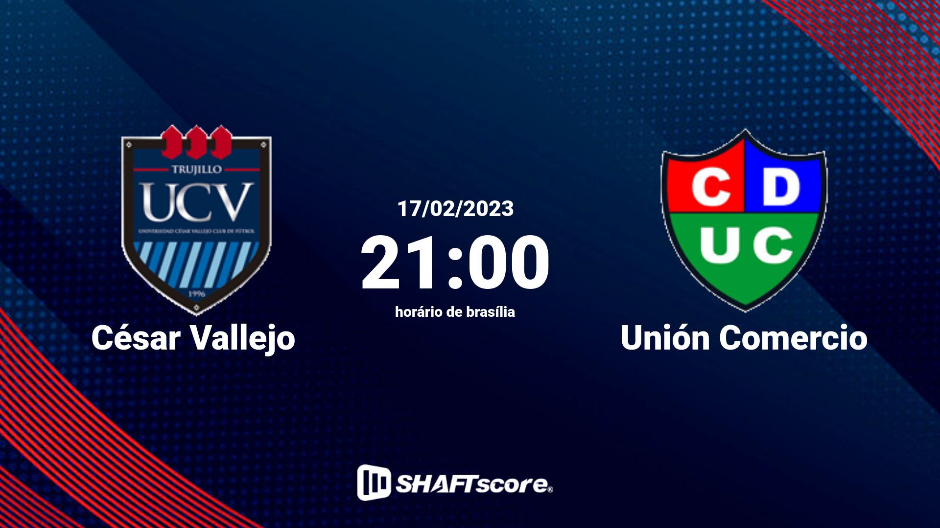 Estatísticas do jogo César Vallejo vs Unión Comercio 17.02 21:00