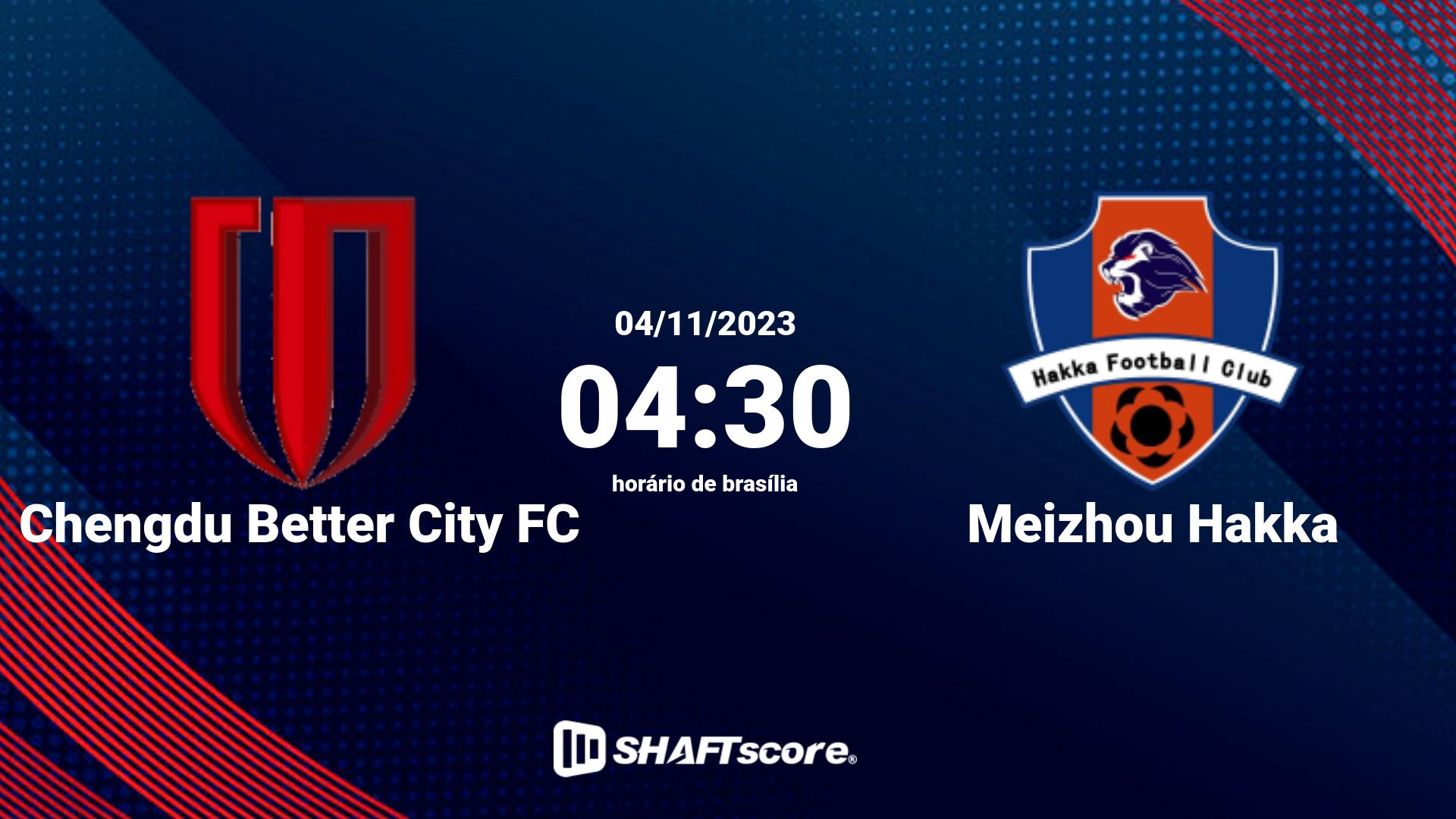 Estatísticas do jogo Chengdu Better City FC vs Meizhou Hakka 04.11 04:30