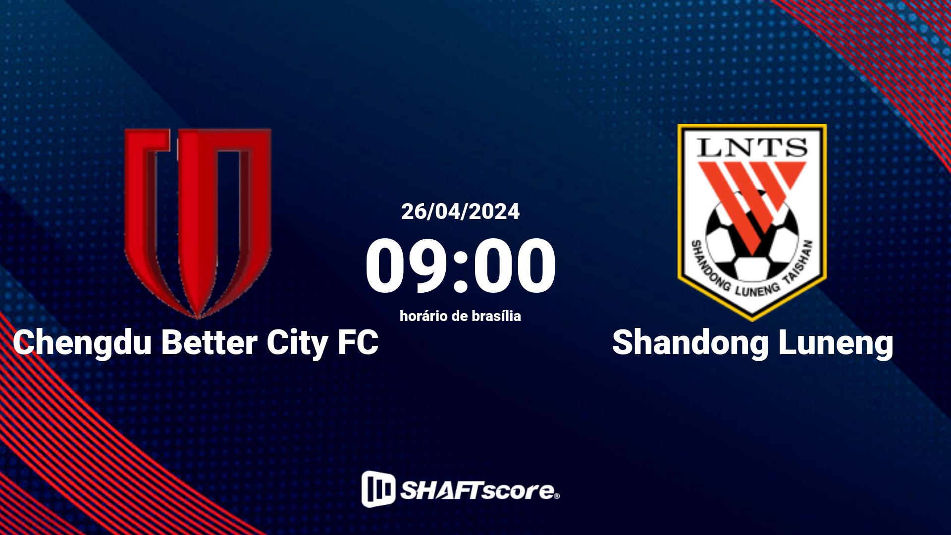 Estatísticas do jogo Chengdu Better City FC vs Shandong Luneng 26.04 09:00