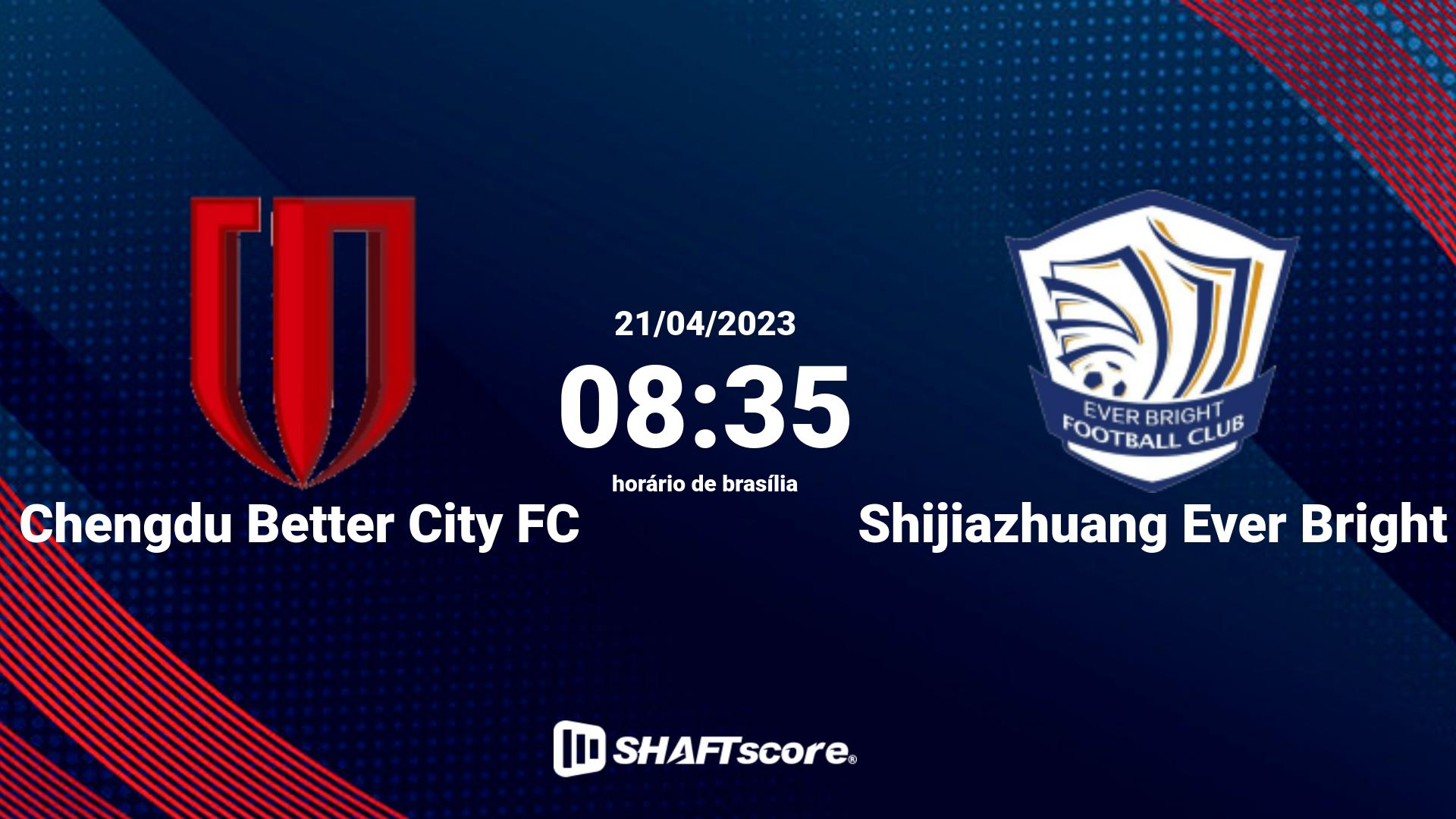 Estatísticas do jogo Chengdu Better City FC vs Shijiazhuang Ever Bright 21.04 08:35