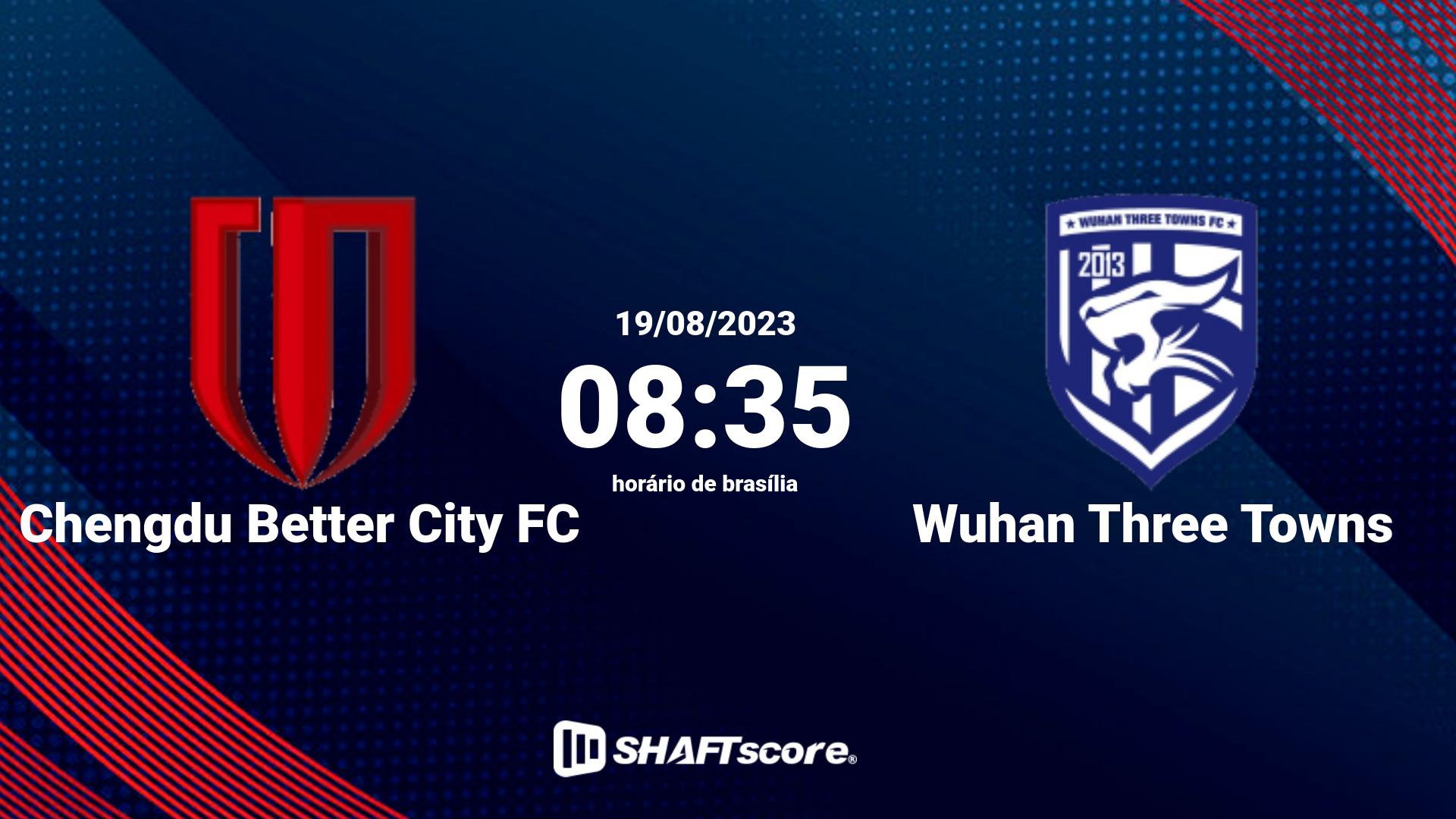 Estatísticas do jogo Chengdu Better City FC vs Wuhan Three Towns 19.08 08:35