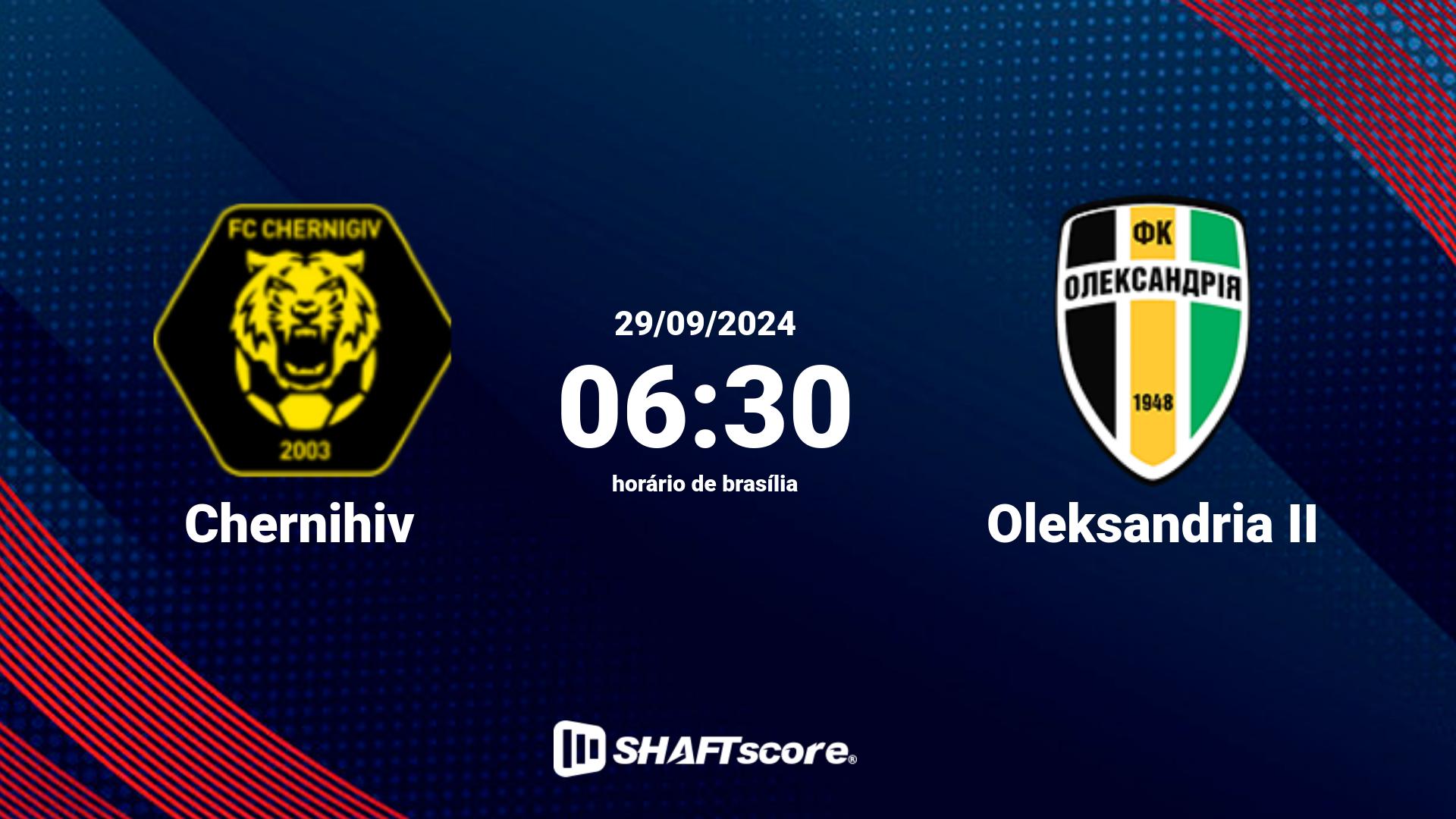 Estatísticas do jogo Chernihiv vs Oleksandria II 29.09 06:30