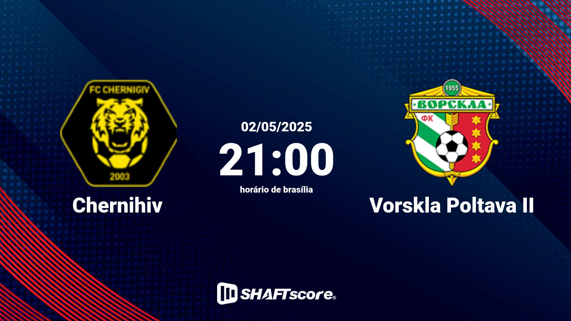 Estatísticas do jogo Chernihiv vs Vorskla Poltava II 02.05 21:00