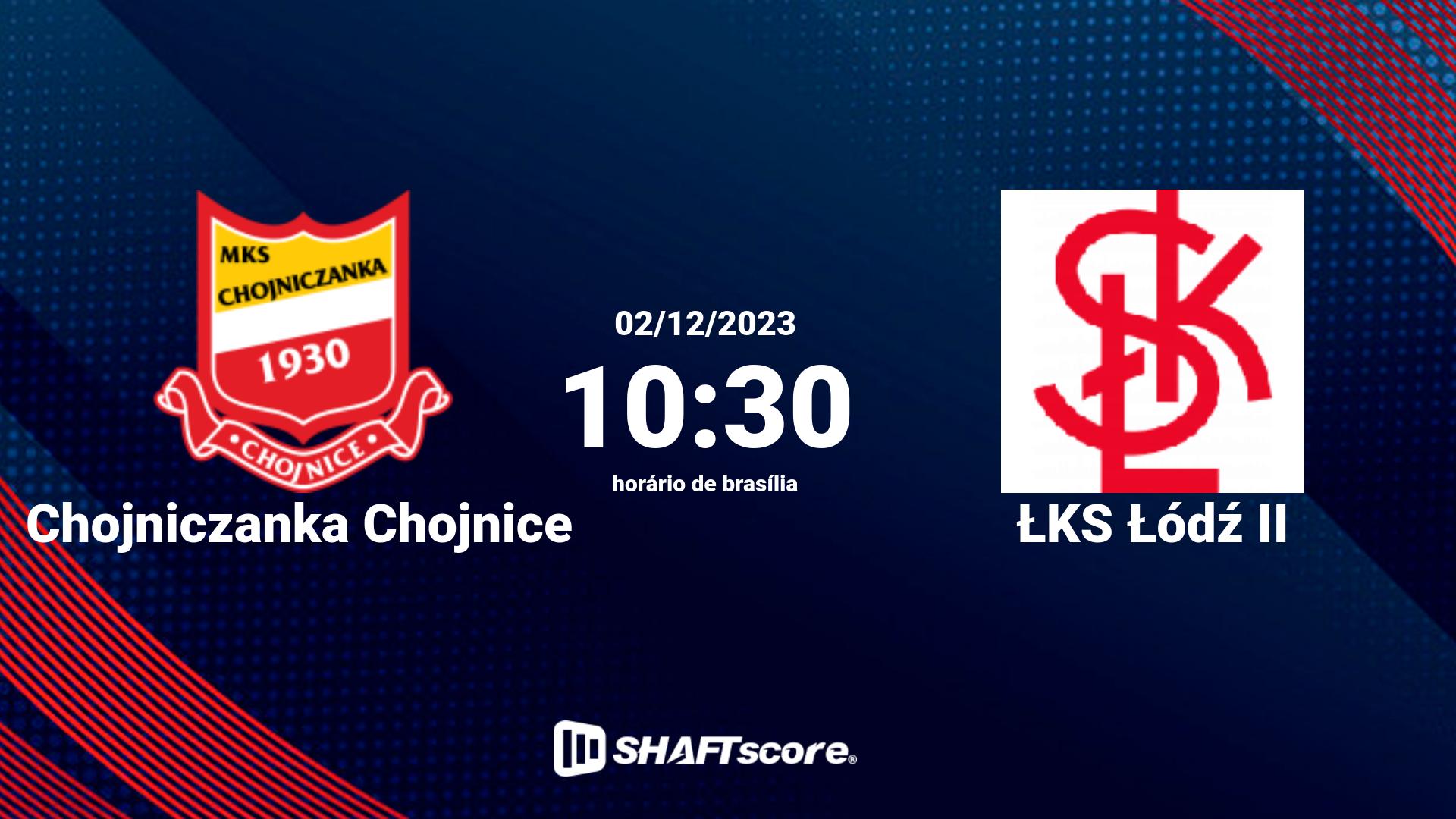 Estatísticas do jogo Chojniczanka Chojnice vs ŁKS Łódź II 02.12 10:30