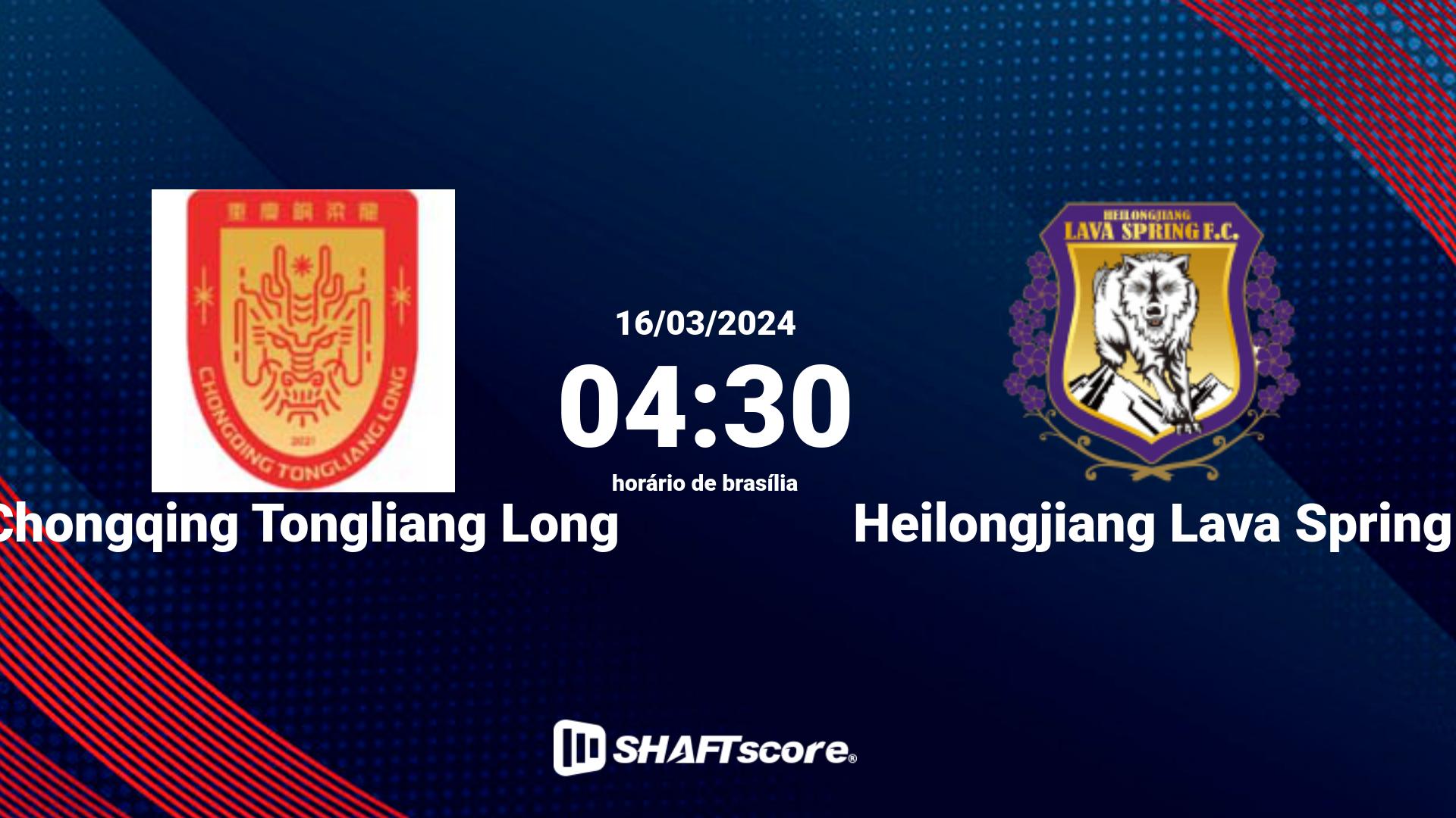 Estatísticas do jogo Chongqing Tongliang Long vs Heilongjiang Lava Spring 16.03 04:30