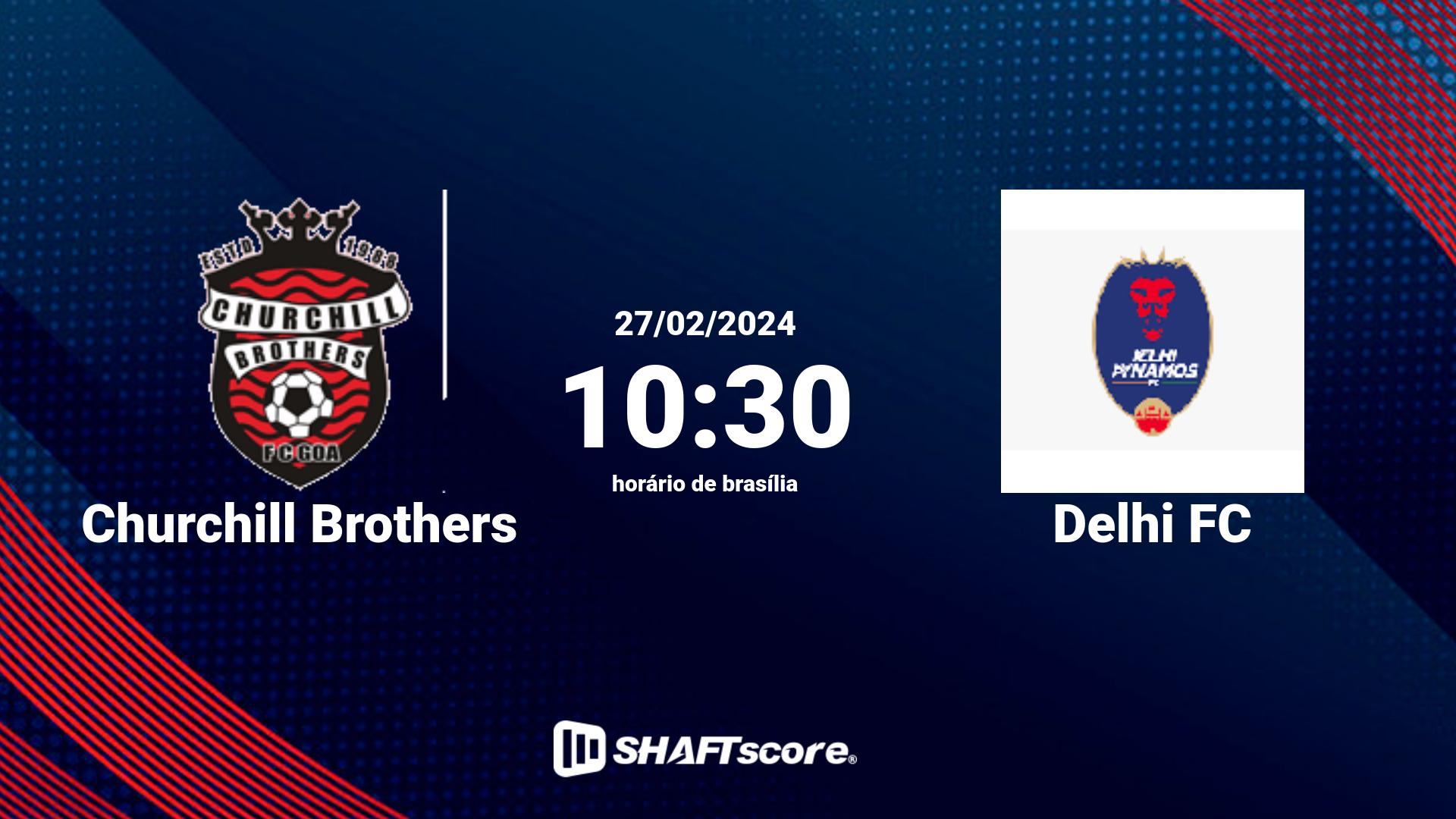 Estatísticas do jogo Churchill Brothers vs Delhi FC 27.02 10:30