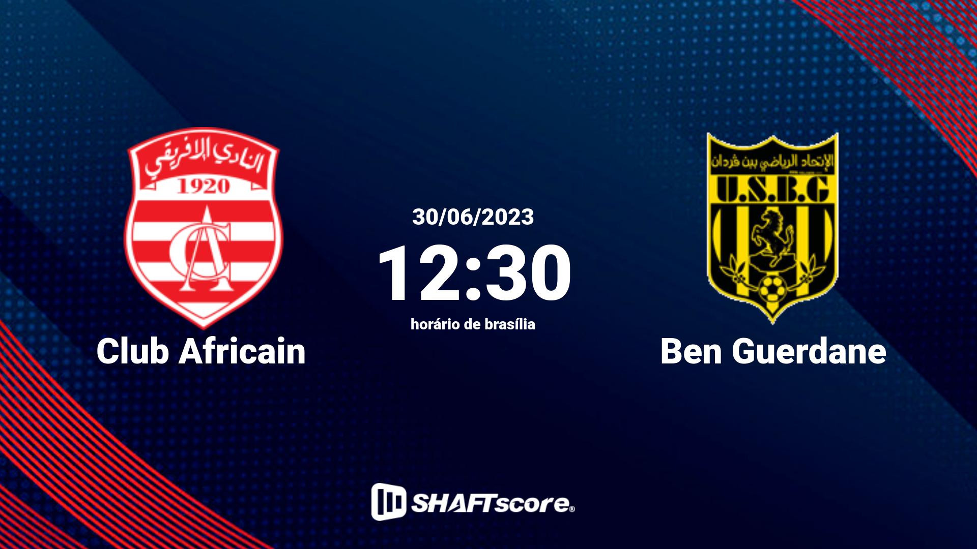 Estatísticas do jogo Club Africain vs Ben Guerdane 30.06 12:30