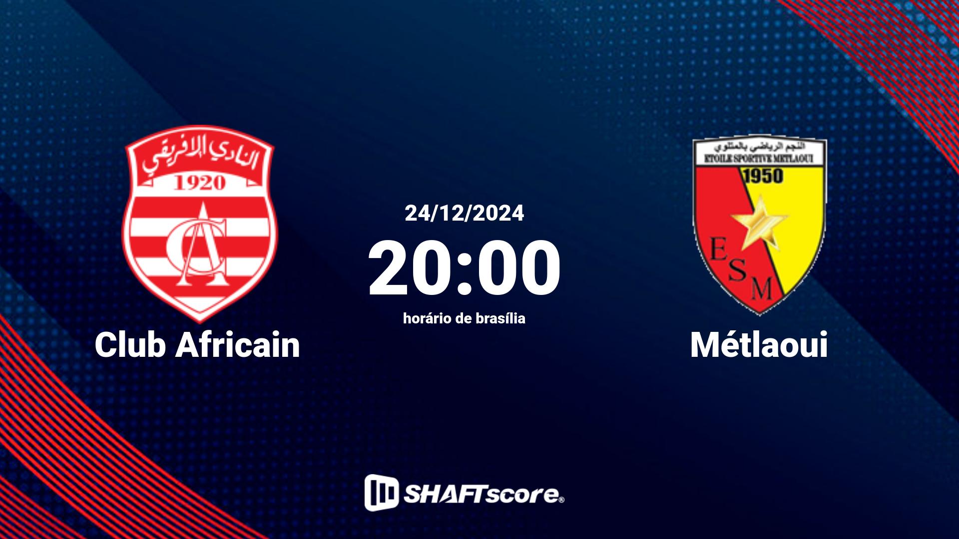 Estatísticas do jogo Club Africain vs Métlaoui 24.12 20:00