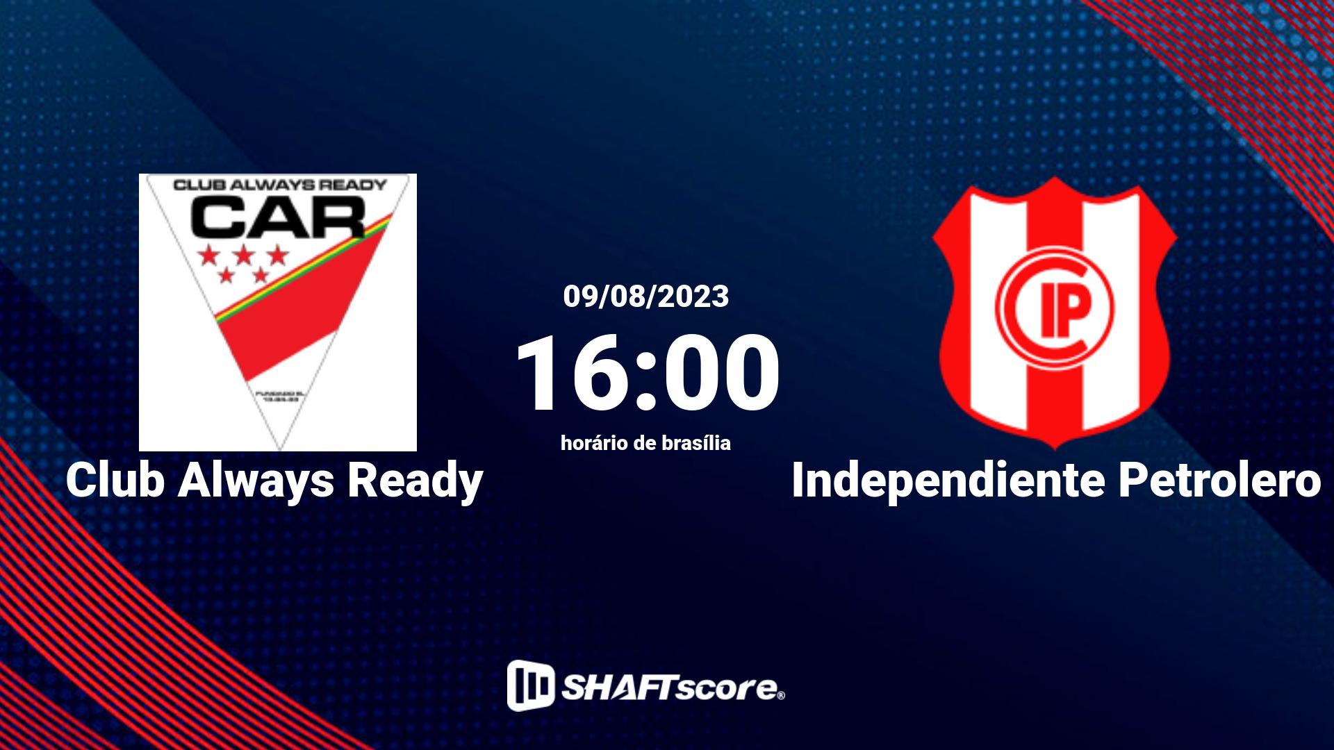 Estatísticas do jogo Club Always Ready vs Independiente Petrolero 09.08 16:00