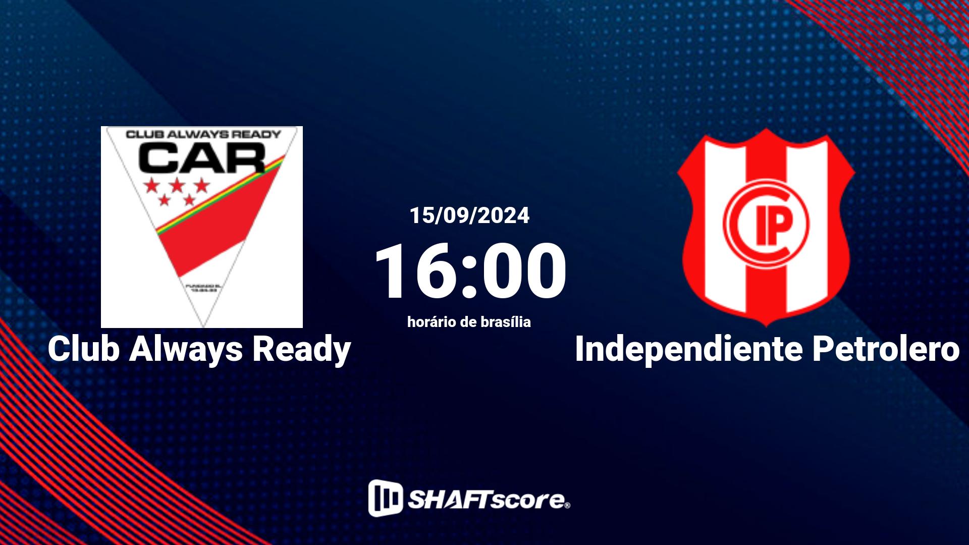 Estatísticas do jogo Club Always Ready vs Independiente Petrolero 15.09 16:00