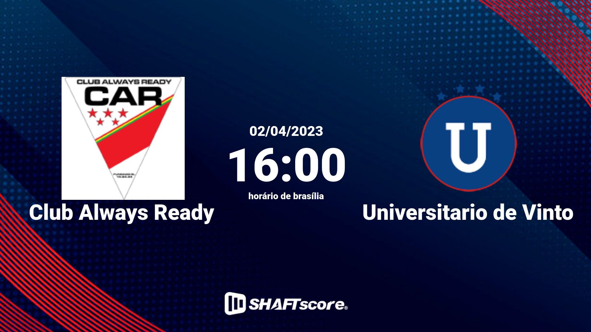 Estatísticas do jogo Club Always Ready vs Universitario de Vinto 02.04 16:00