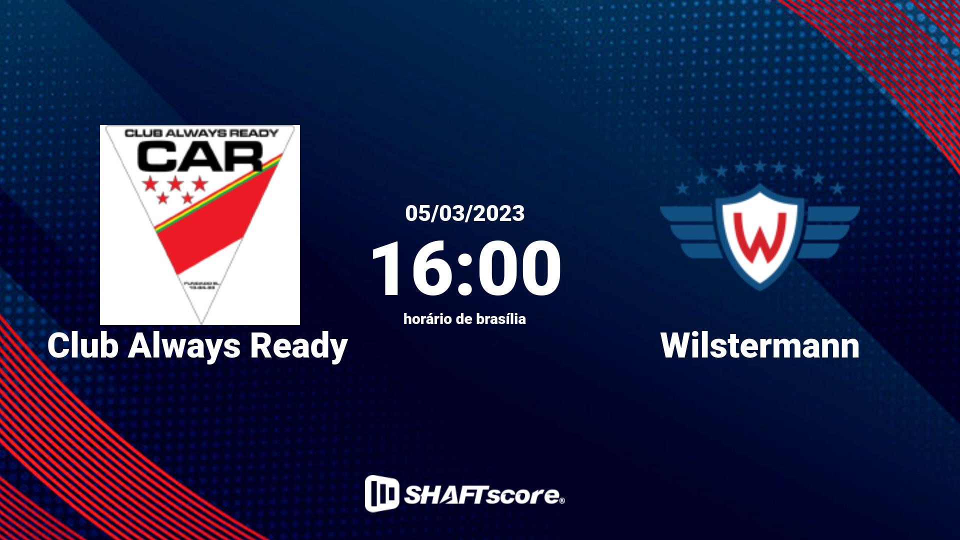 Estatísticas do jogo Club Always Ready vs Wilstermann 05.03 16:00