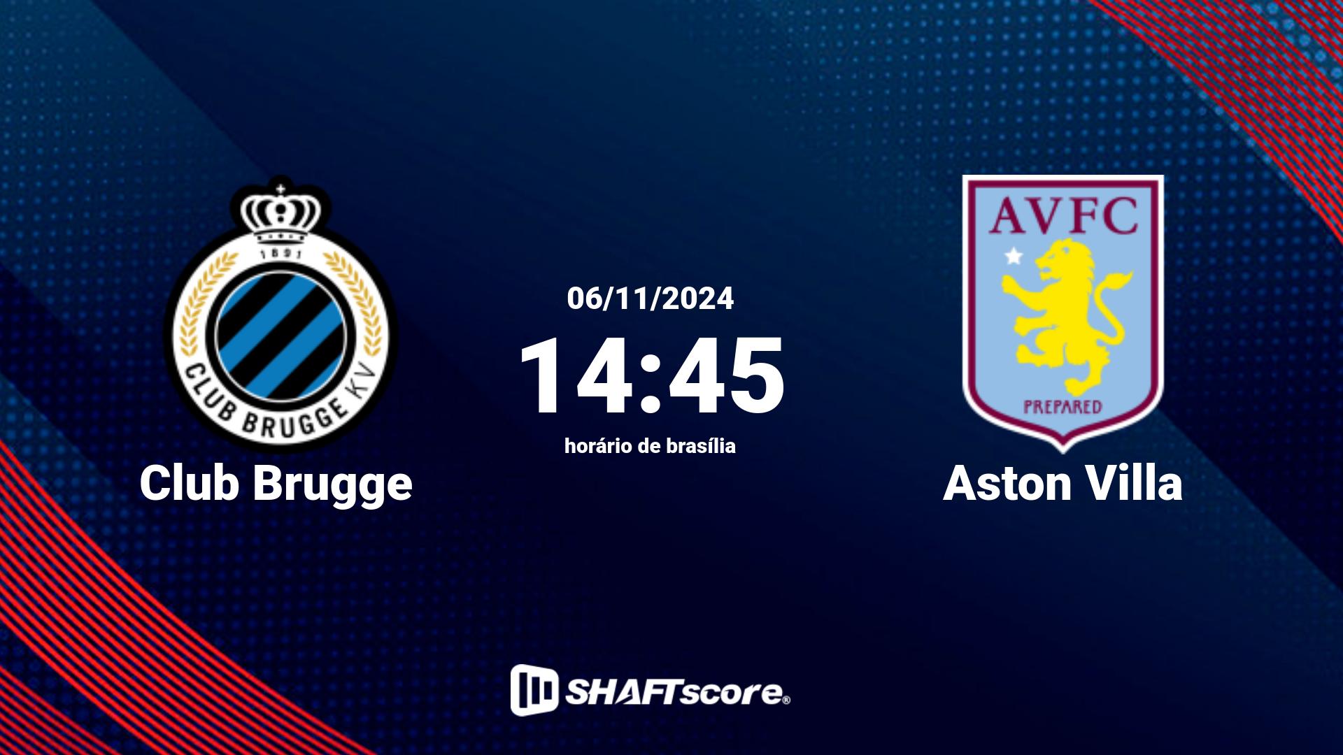 Estatísticas do jogo Club Brugge vs Aston Villa 06.11 14:45