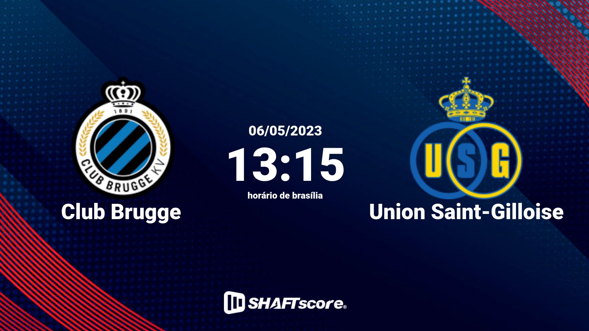 Estatísticas do jogo Club Brugge vs Union Saint-Gilloise 06.05 13:15