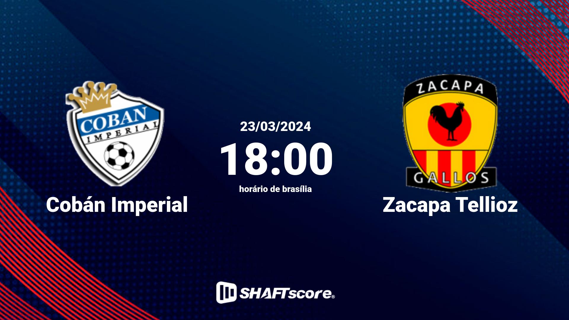 Estatísticas do jogo Cobán Imperial vs Zacapa Tellioz 23.03 18:00