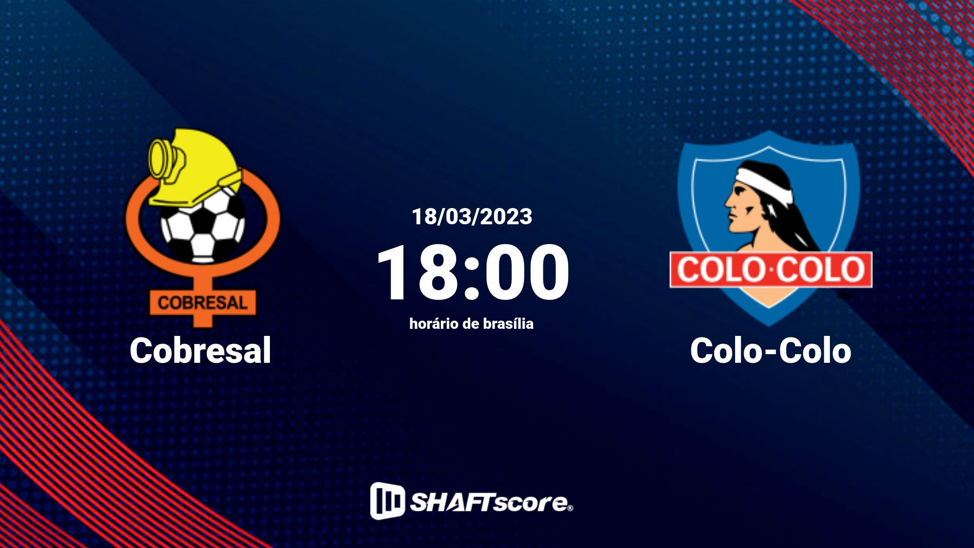 Estatísticas do jogo Cobresal vs Colo-Colo 18.03 18:00