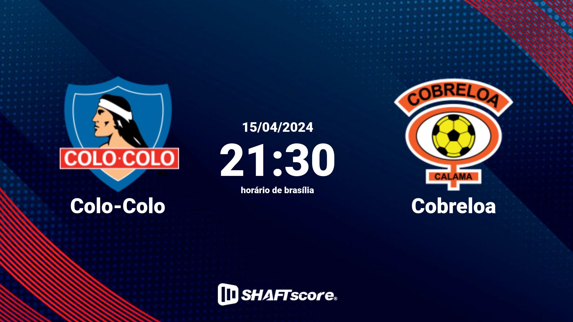 Estatísticas do jogo Colo-Colo vs Cobreloa 15.04 21:30