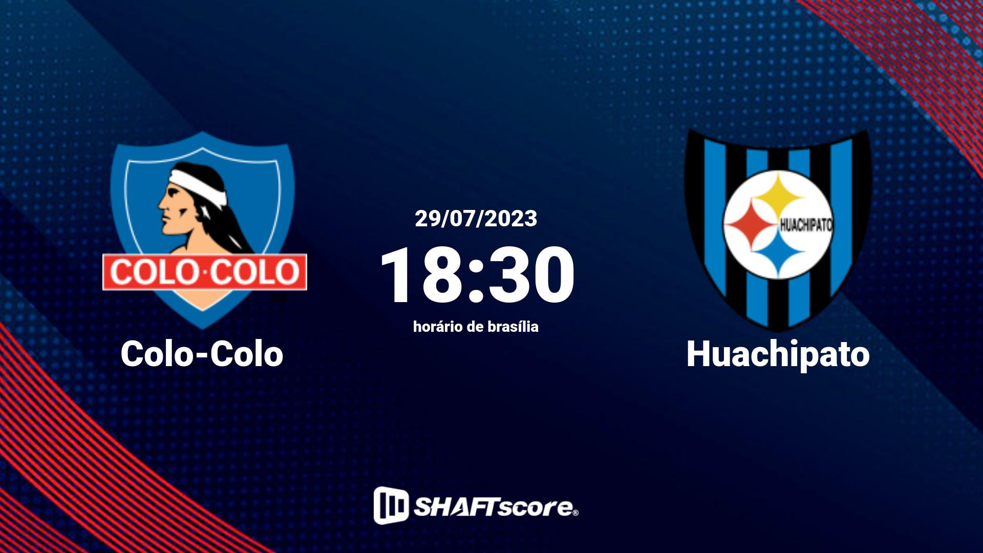 Estatísticas do jogo Colo-Colo vs Huachipato 29.07 18:30