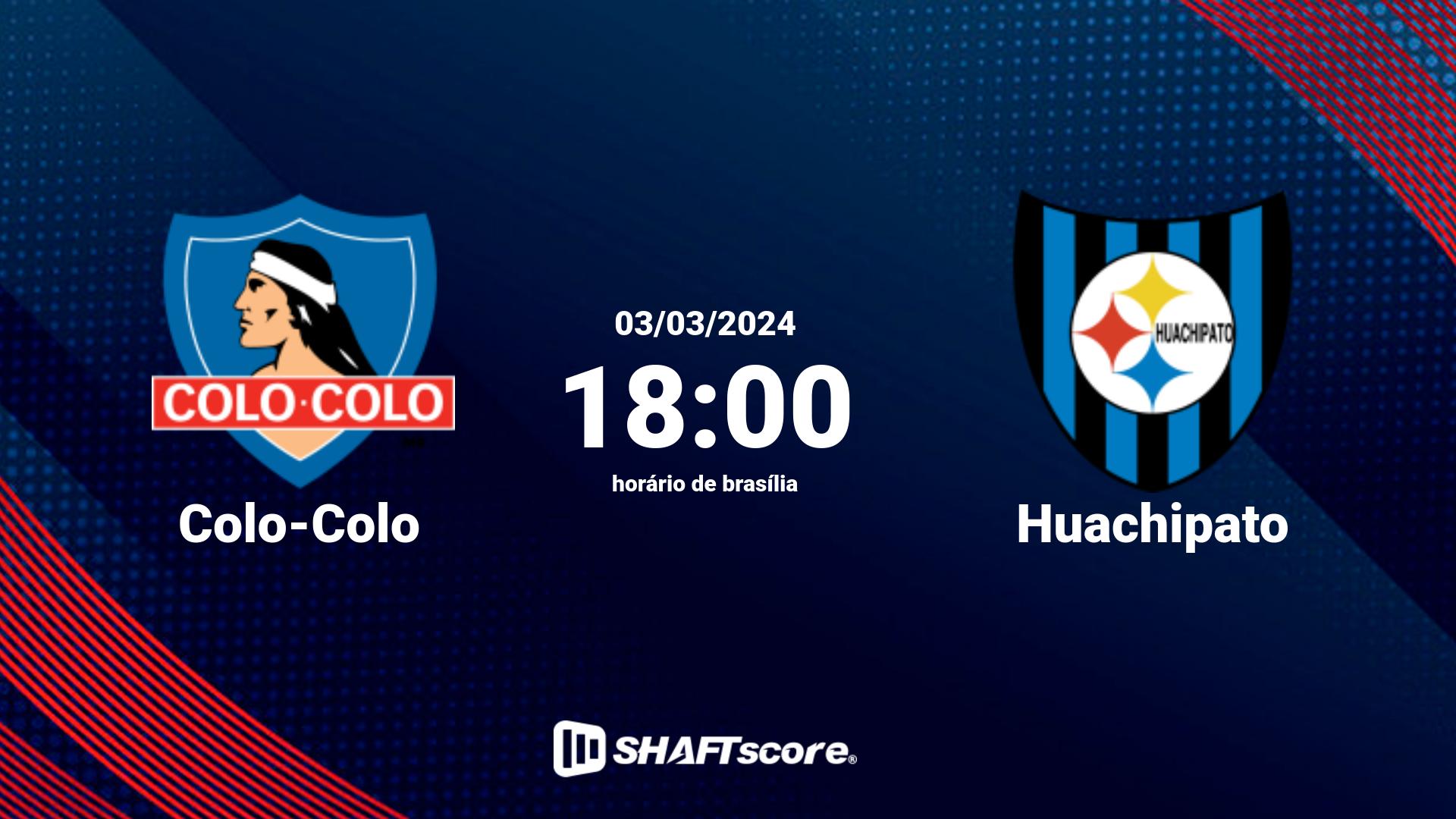 Estatísticas do jogo Colo-Colo vs Huachipato 03.03 18:00