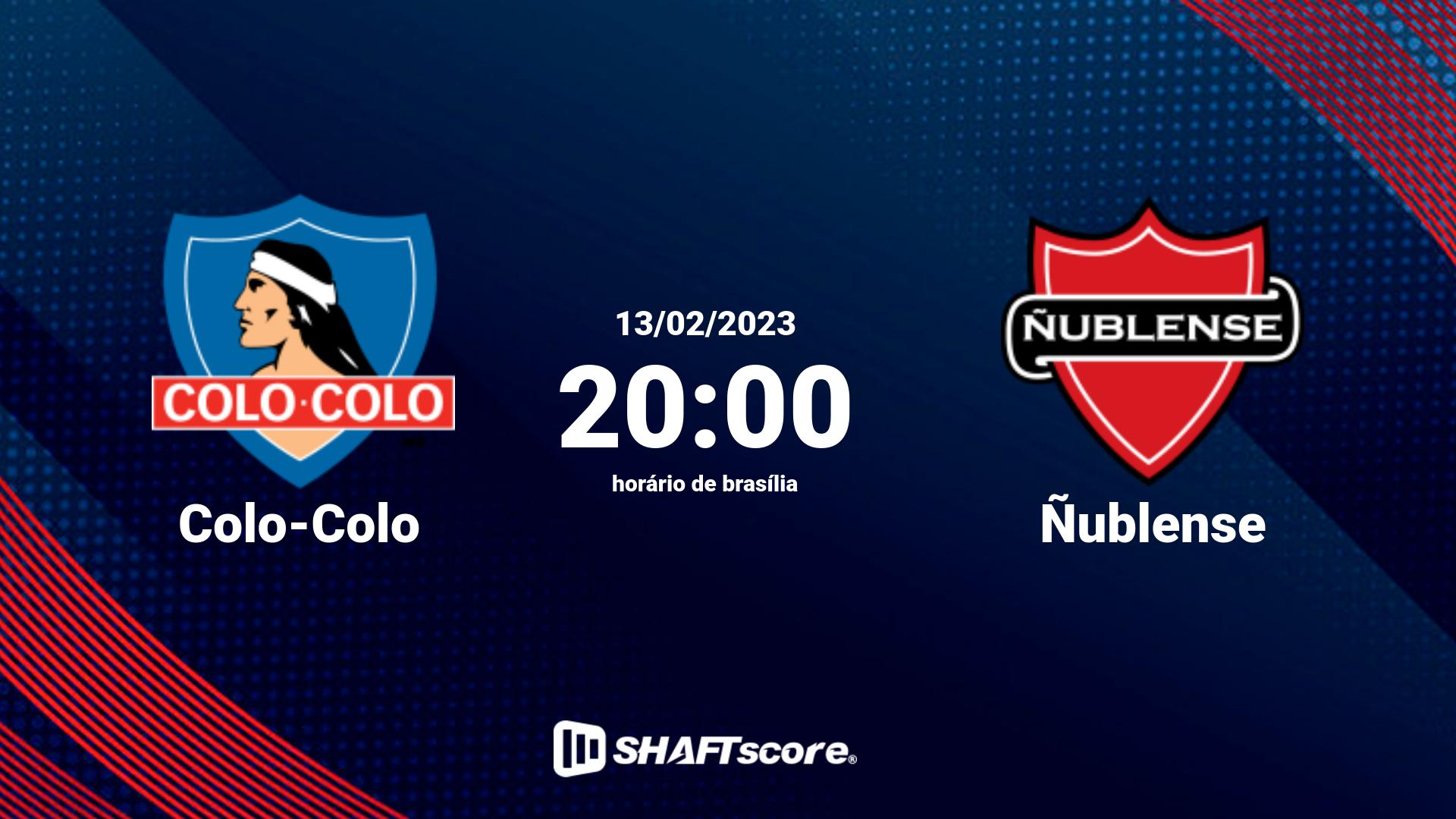 Estatísticas do jogo Colo-Colo vs Ñublense 13.02 20:00